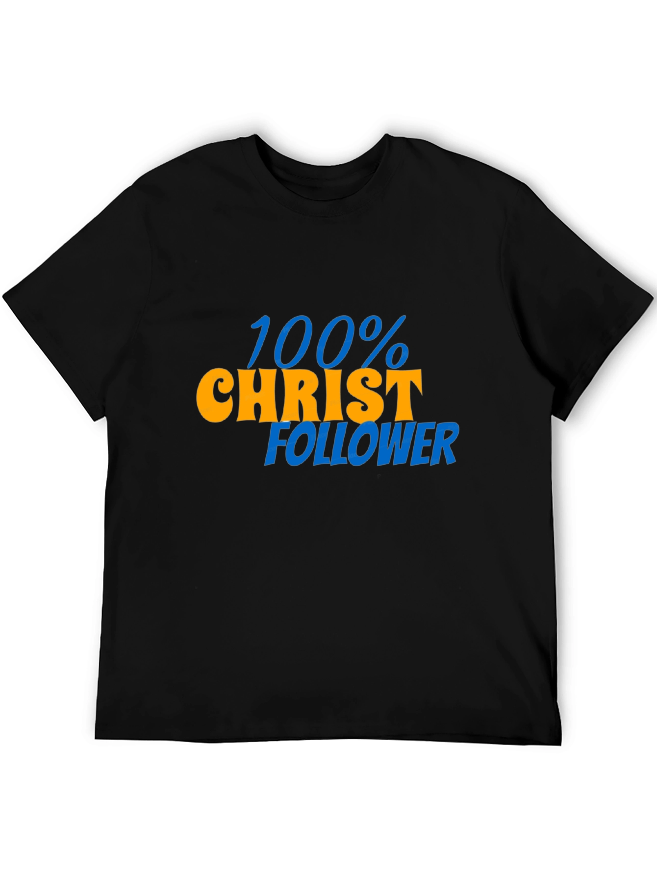 100% Christ Follower Graphic T-Shirt