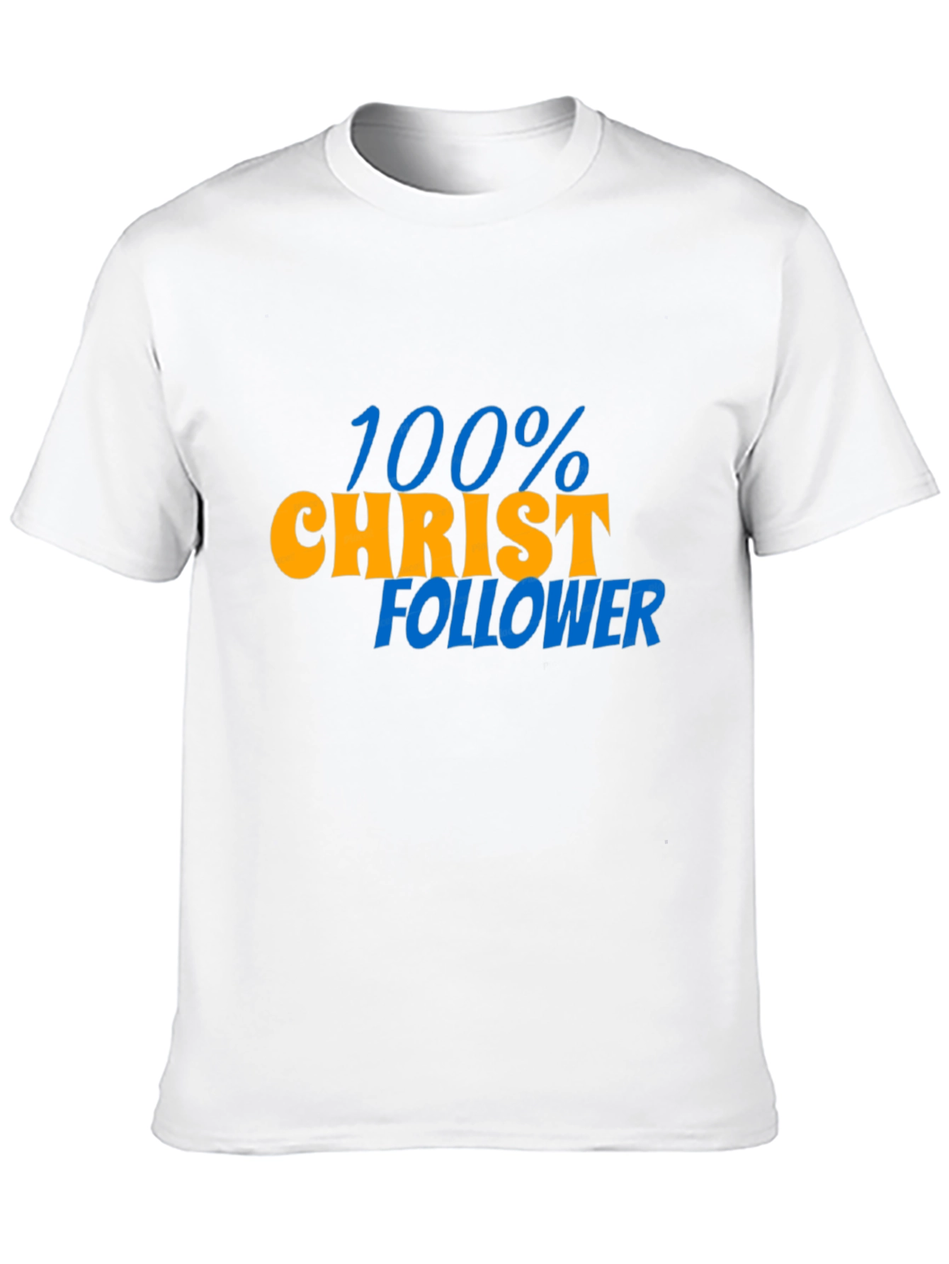 100% Christ Follower Graphic T-Shirt
