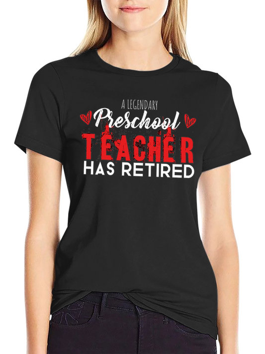 Legendary Preschool Teacher Retired T-Shirt