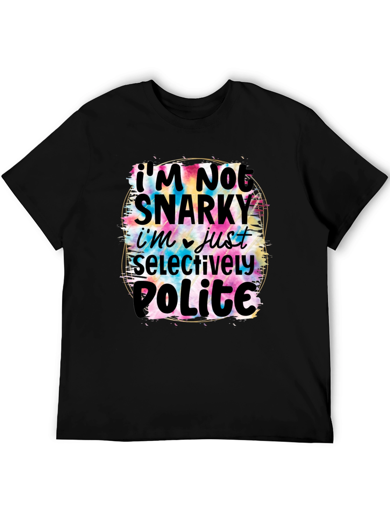 Snarky Humor Graphic T-Shirt for Men