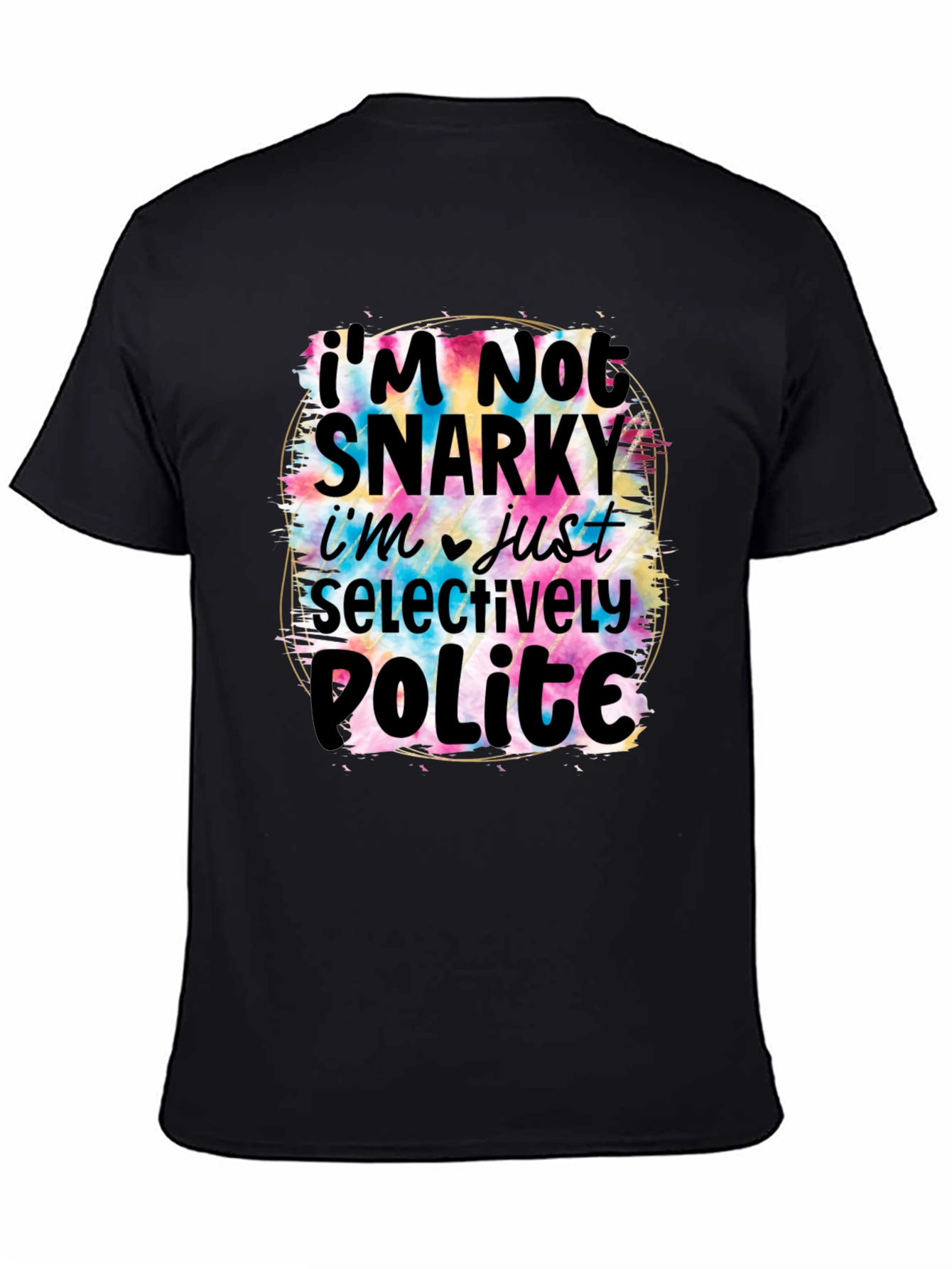 Snarky Humor Graphic T-Shirt for Men