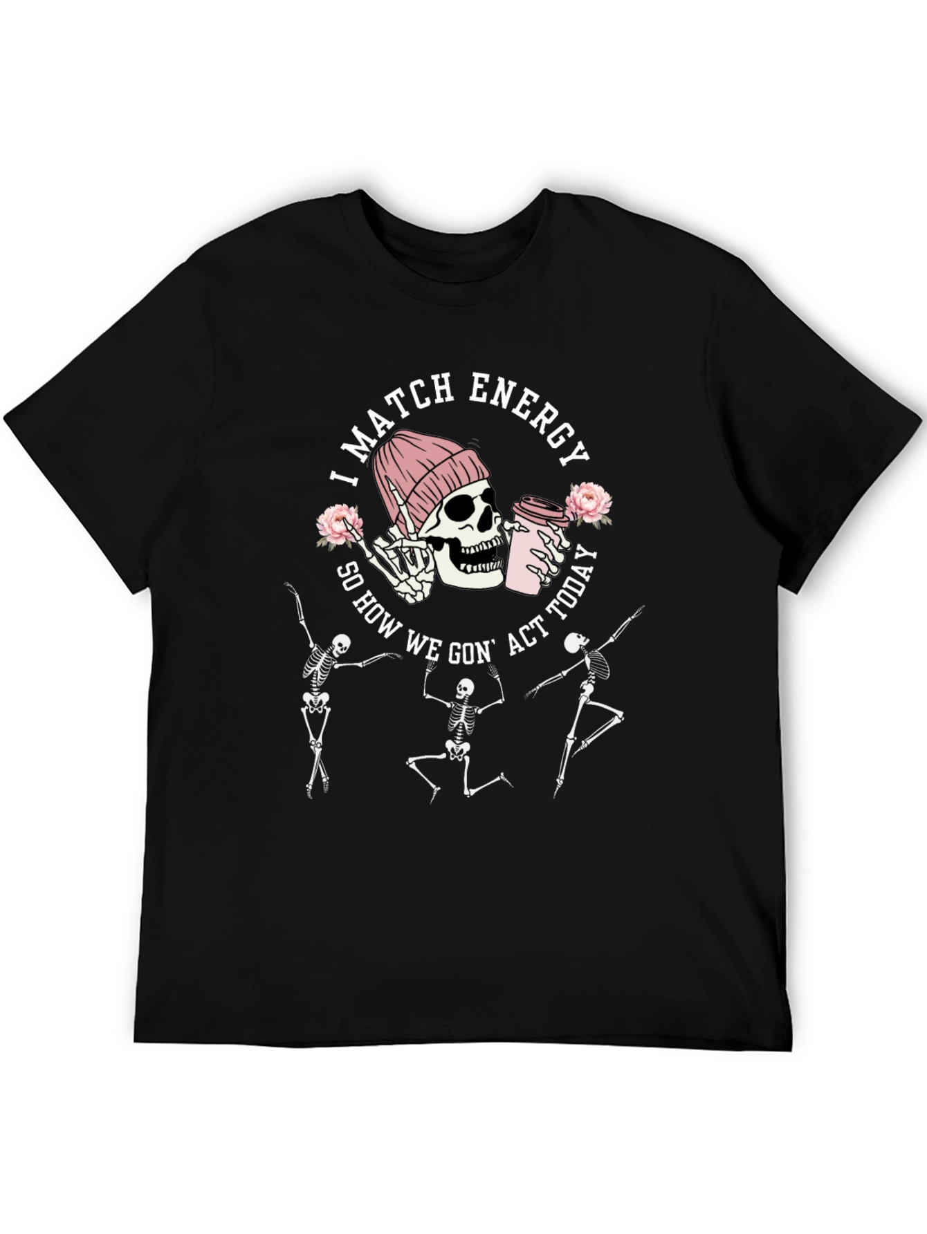Funny Skeleton I Match Energy Graphic T-Shirt