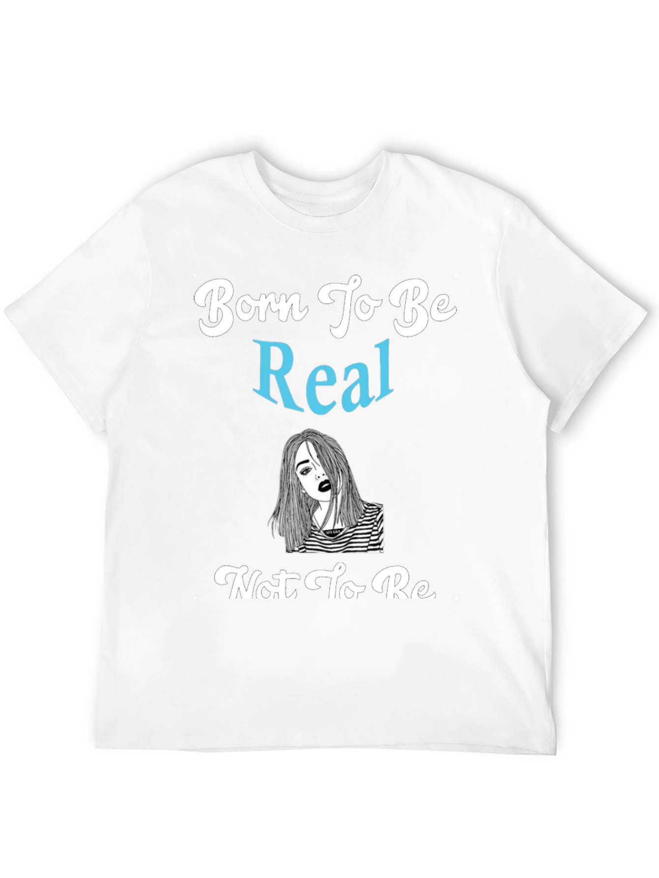 Born To Be Real Graphic Tee - Unisex