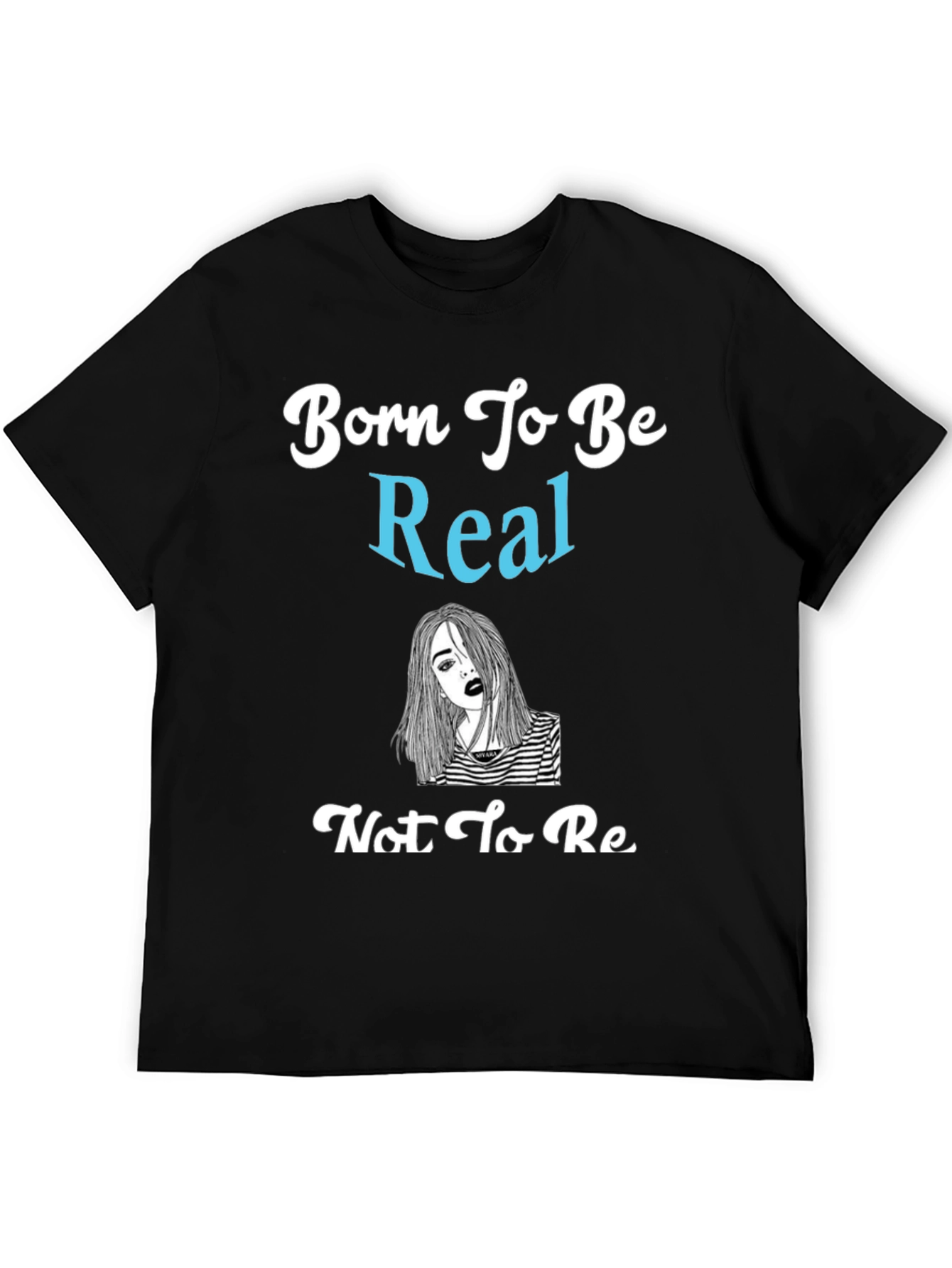 Born To Be Real Graphic Tee - Unisex