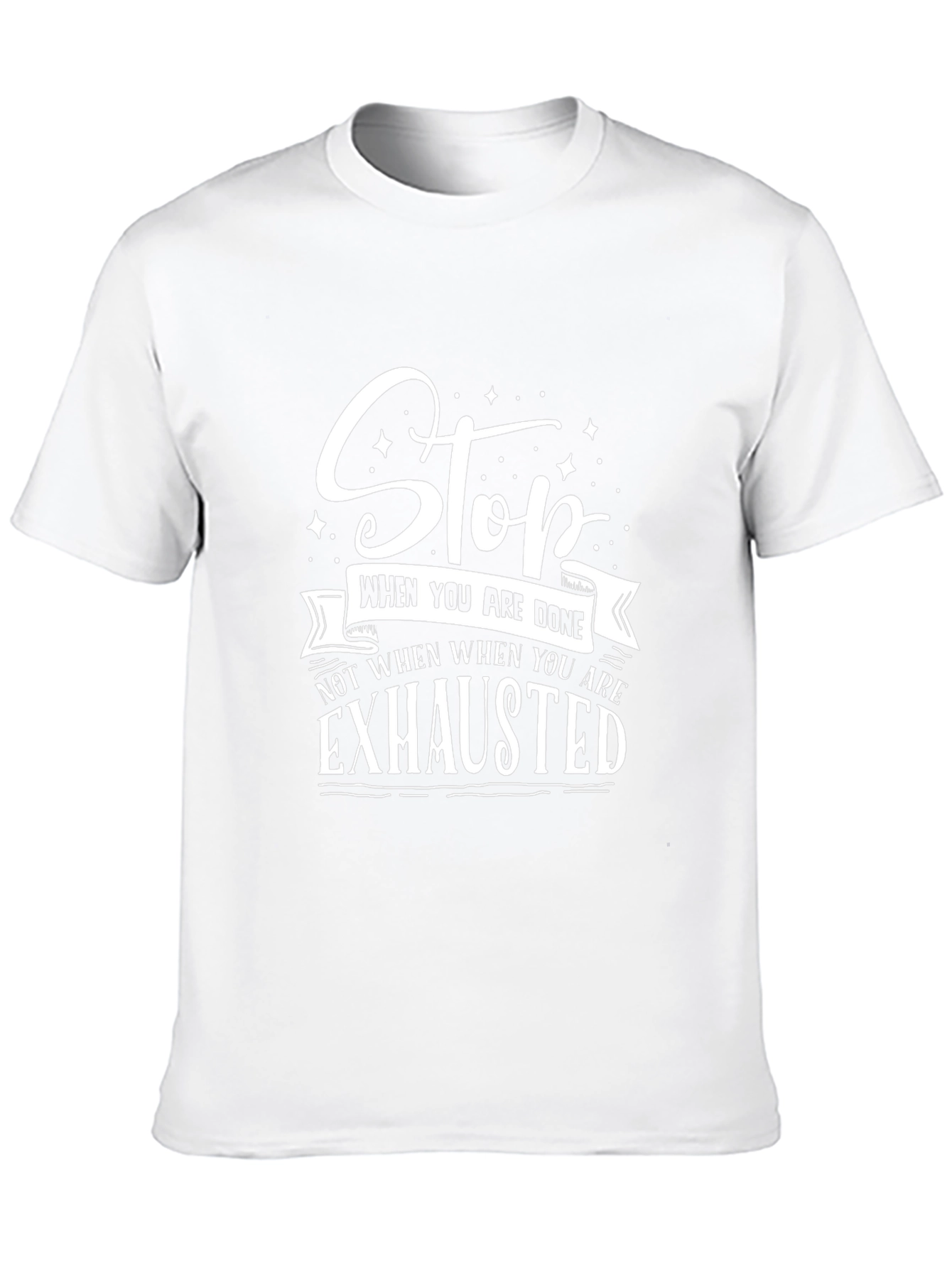 Stop When Youre Done T-Shirt