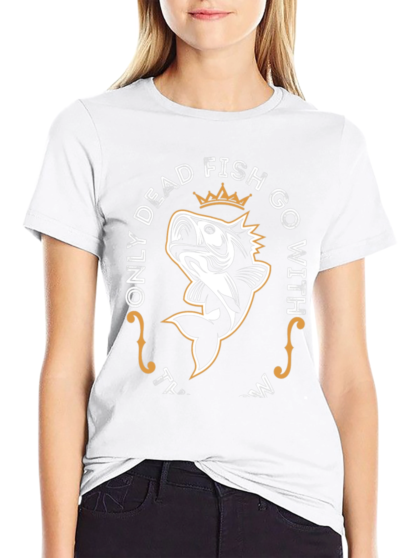 Only Dead Fish Go With The Flow T-Shirt