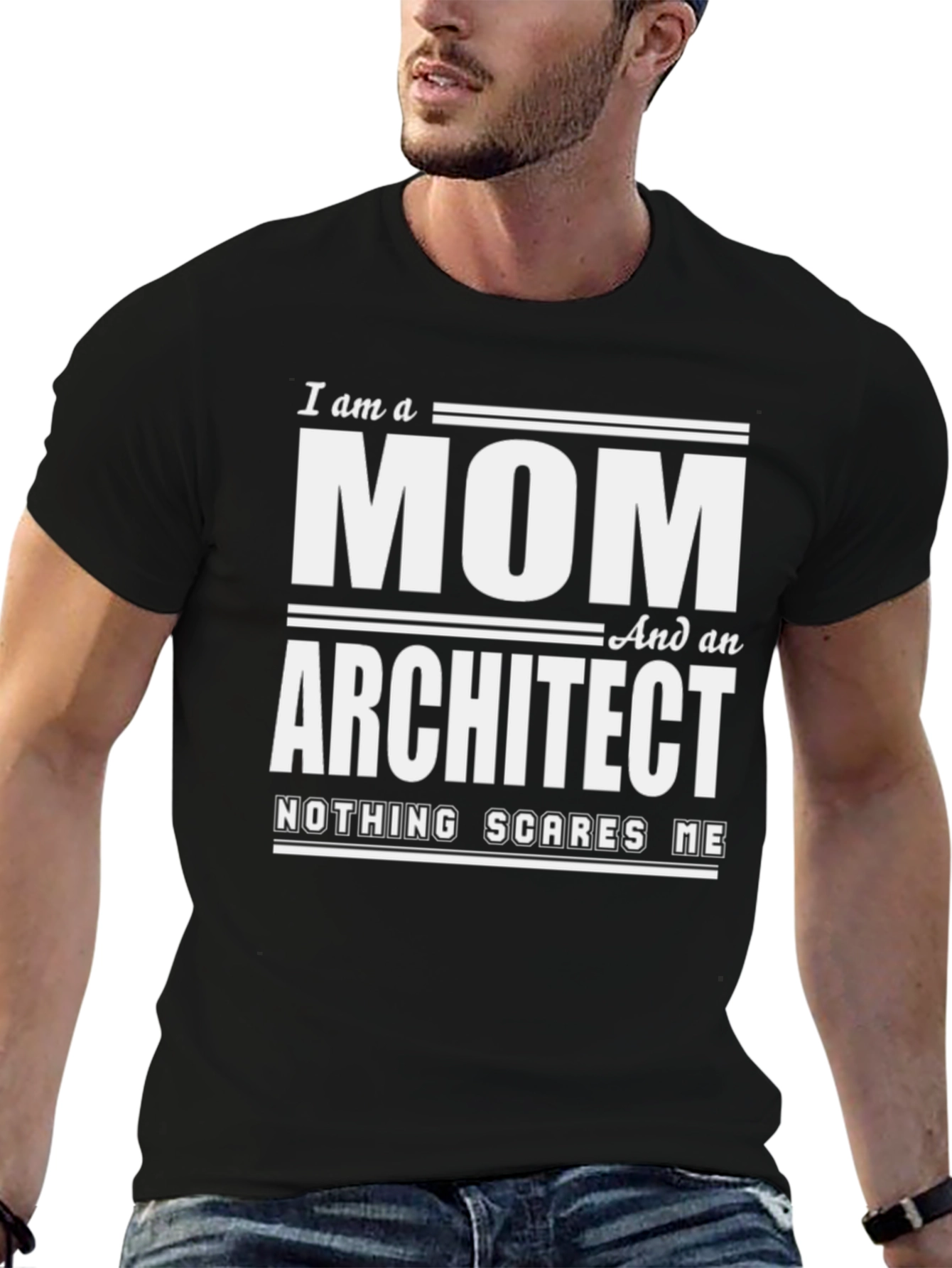 Mom Architect T-Shirt - Nothing Scares Me