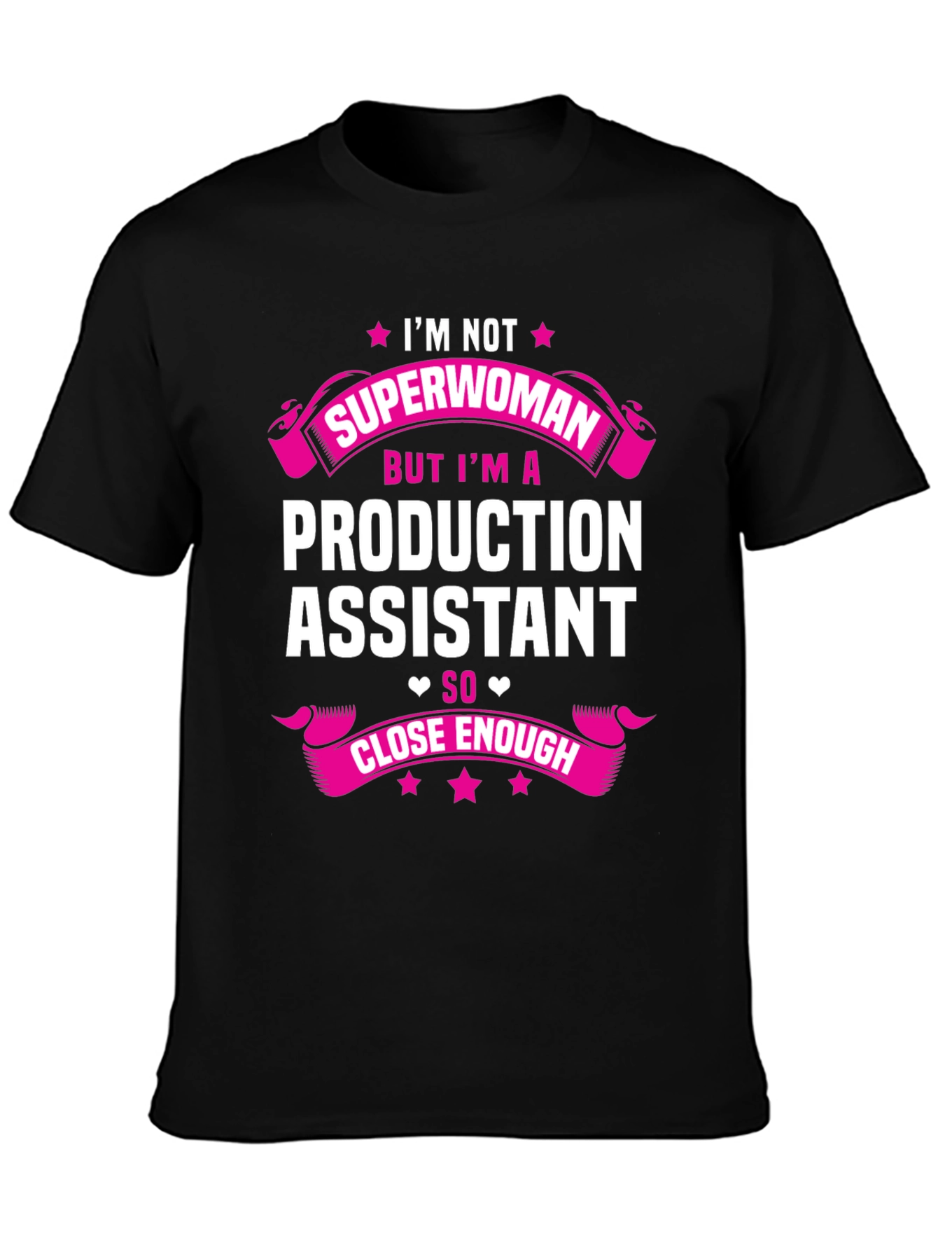 Production Assistant T-Shirt - Superwoman Close Enough
