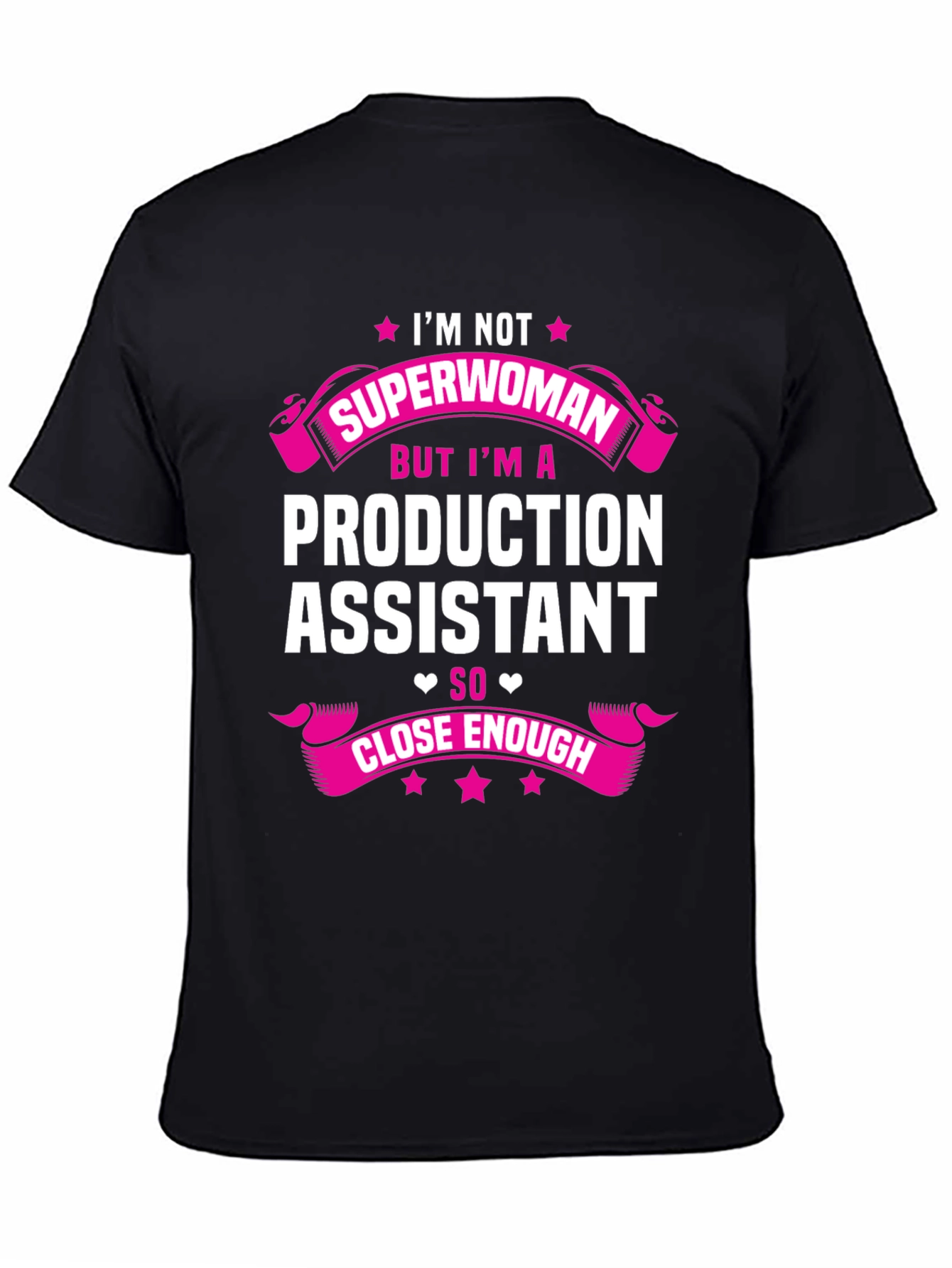 Production Assistant T-Shirt - Superwoman Close Enough