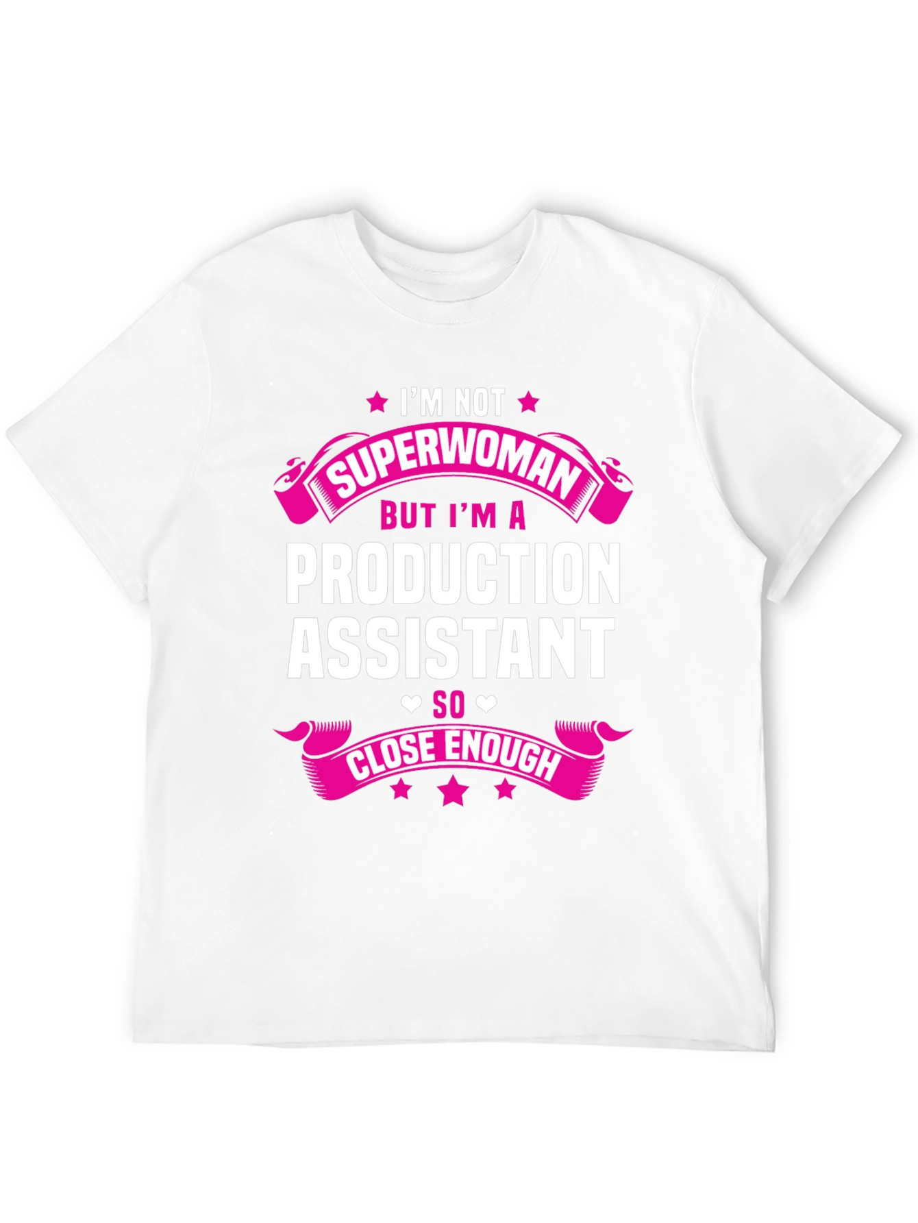 Production Assistant T-Shirt - Superwoman Close Enough