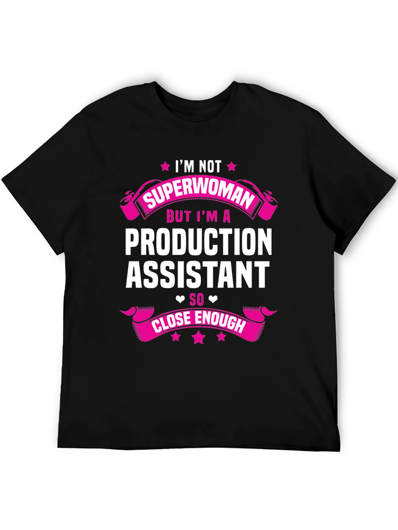 Production Assistant T-Shirt - Superwoman Close Enough
