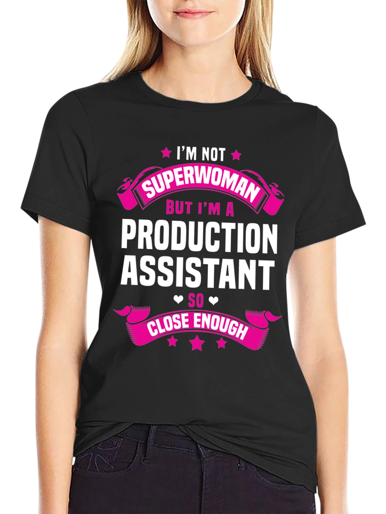 Production Assistant T-Shirt - Superwoman Close Enough