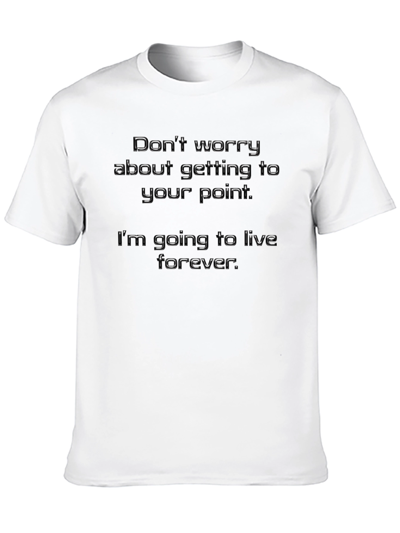 Funny Live Forever Graphic T-Shirt