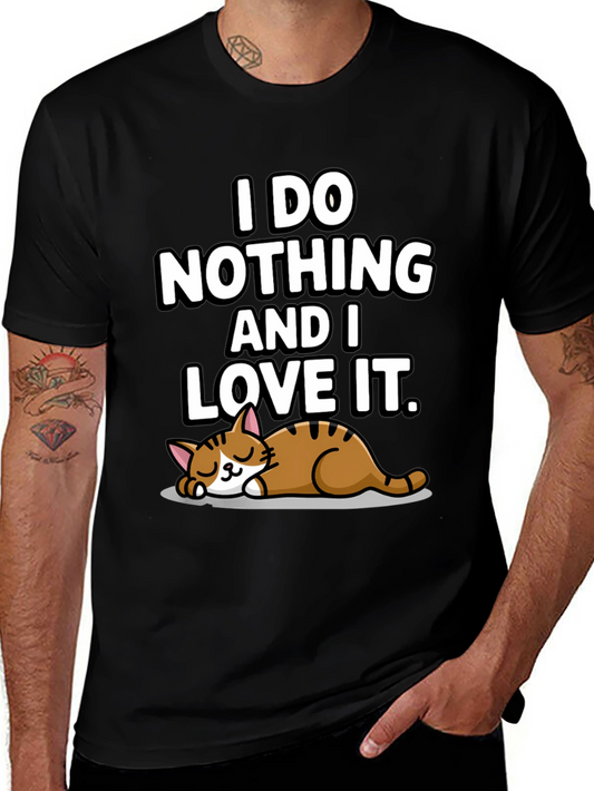 I Do Nothing and I Love It T-Shirt