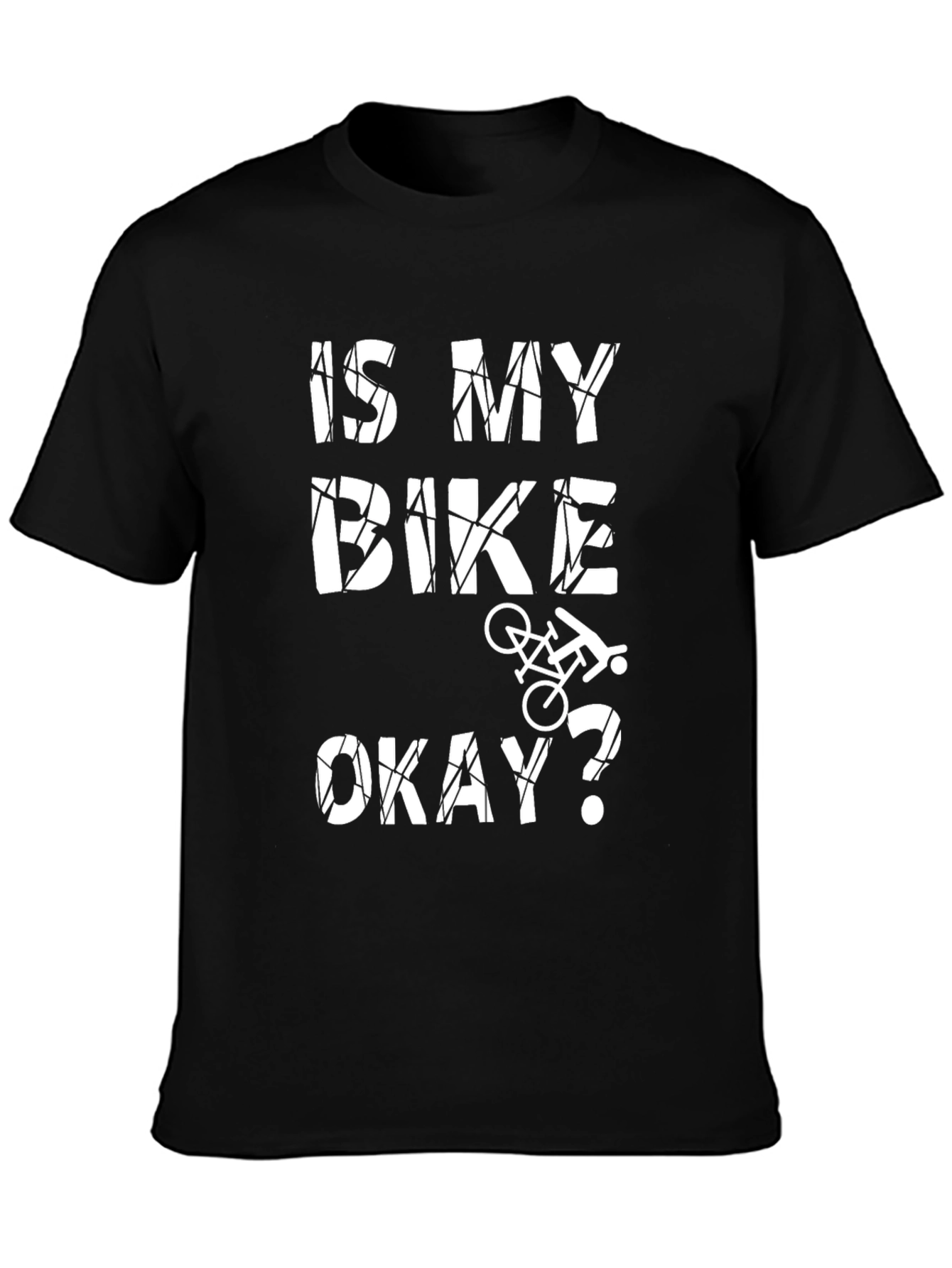 Is My Bike Okay? Graphic Tee