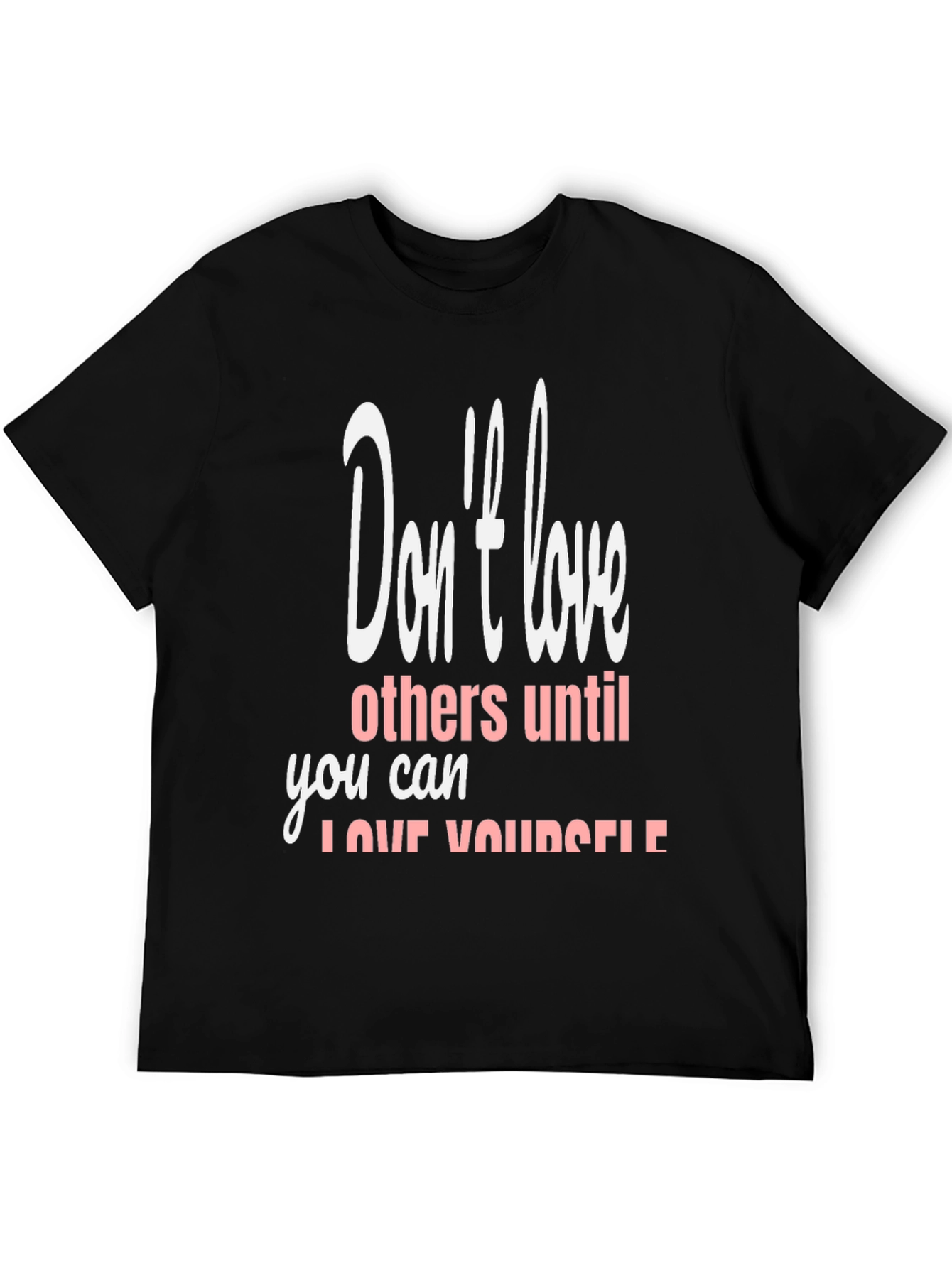 Black T-Shirt with Inspirational Love Yourself Design