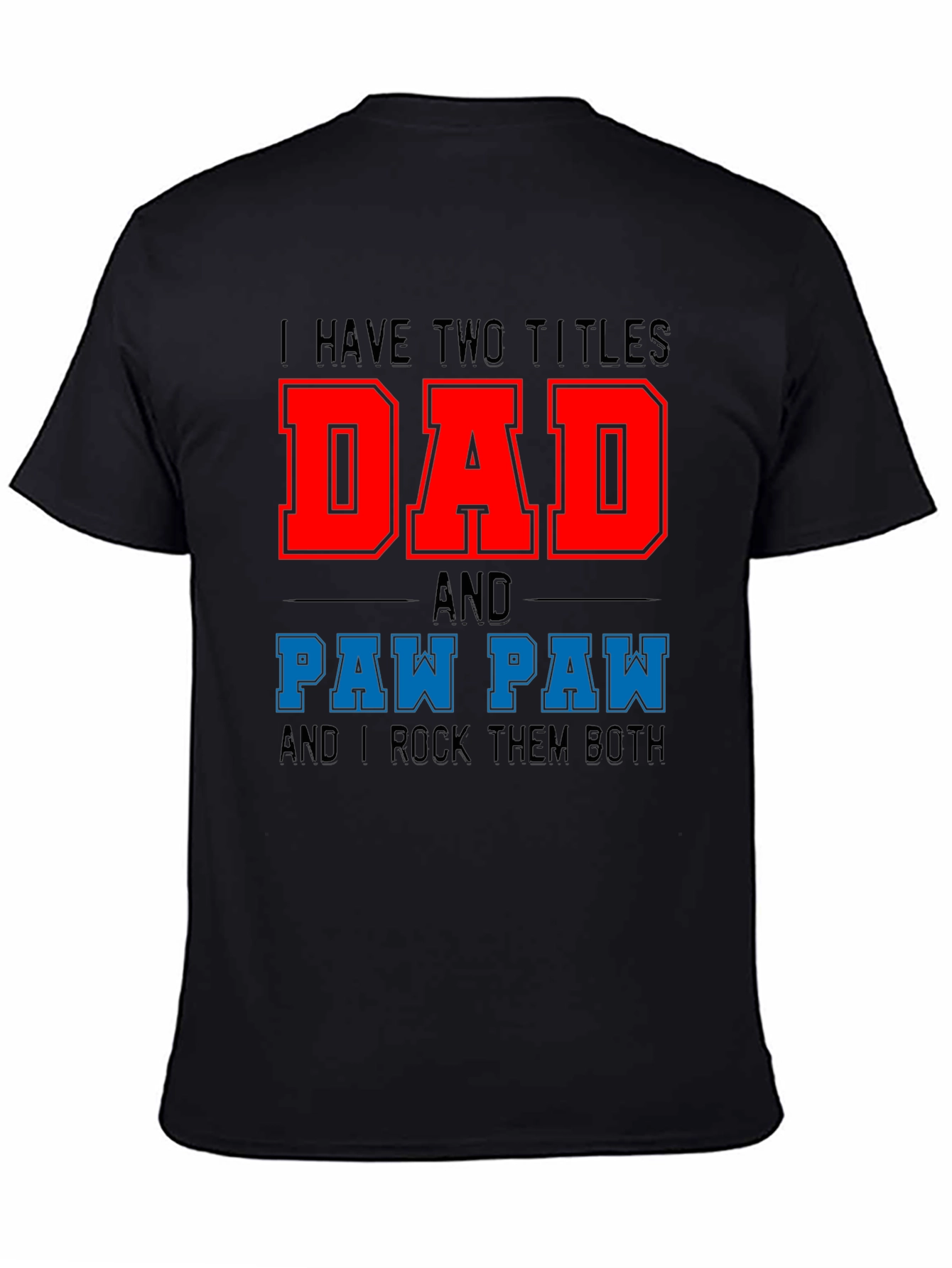 Dad and Paw Paw T-Shirt - Fathers Day Gift