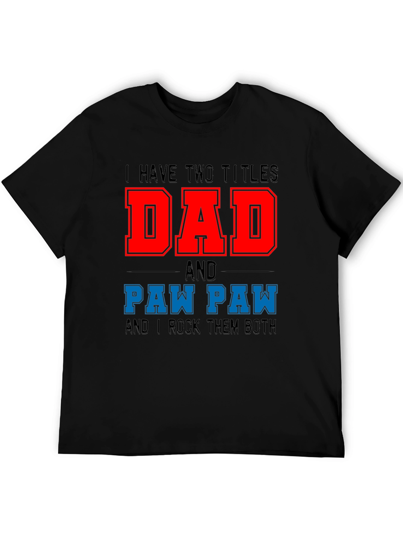 Dad and Paw Paw T-Shirt - Fathers Day Gift