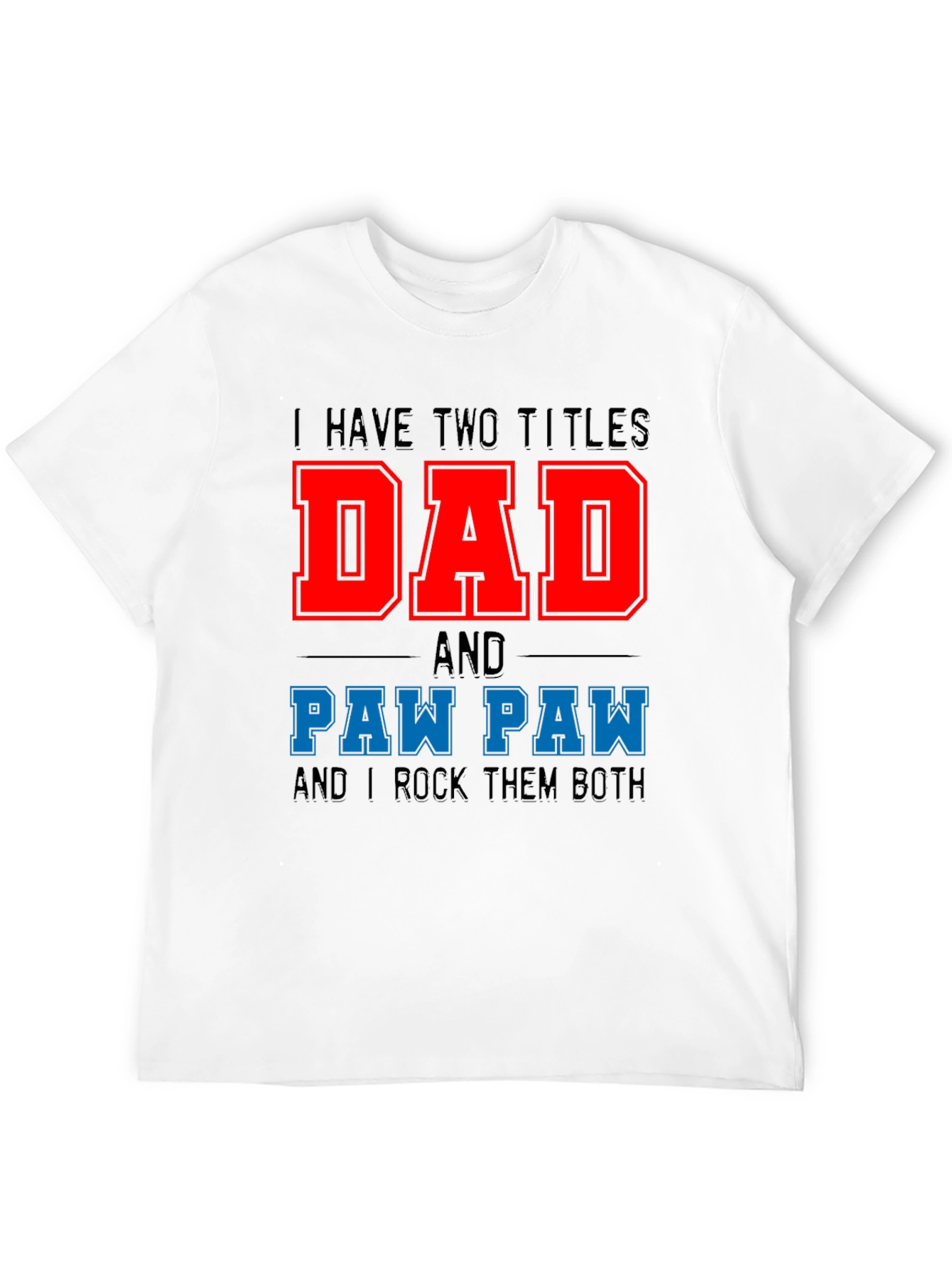Dad and Paw Paw T-Shirt - Fathers Day Gift