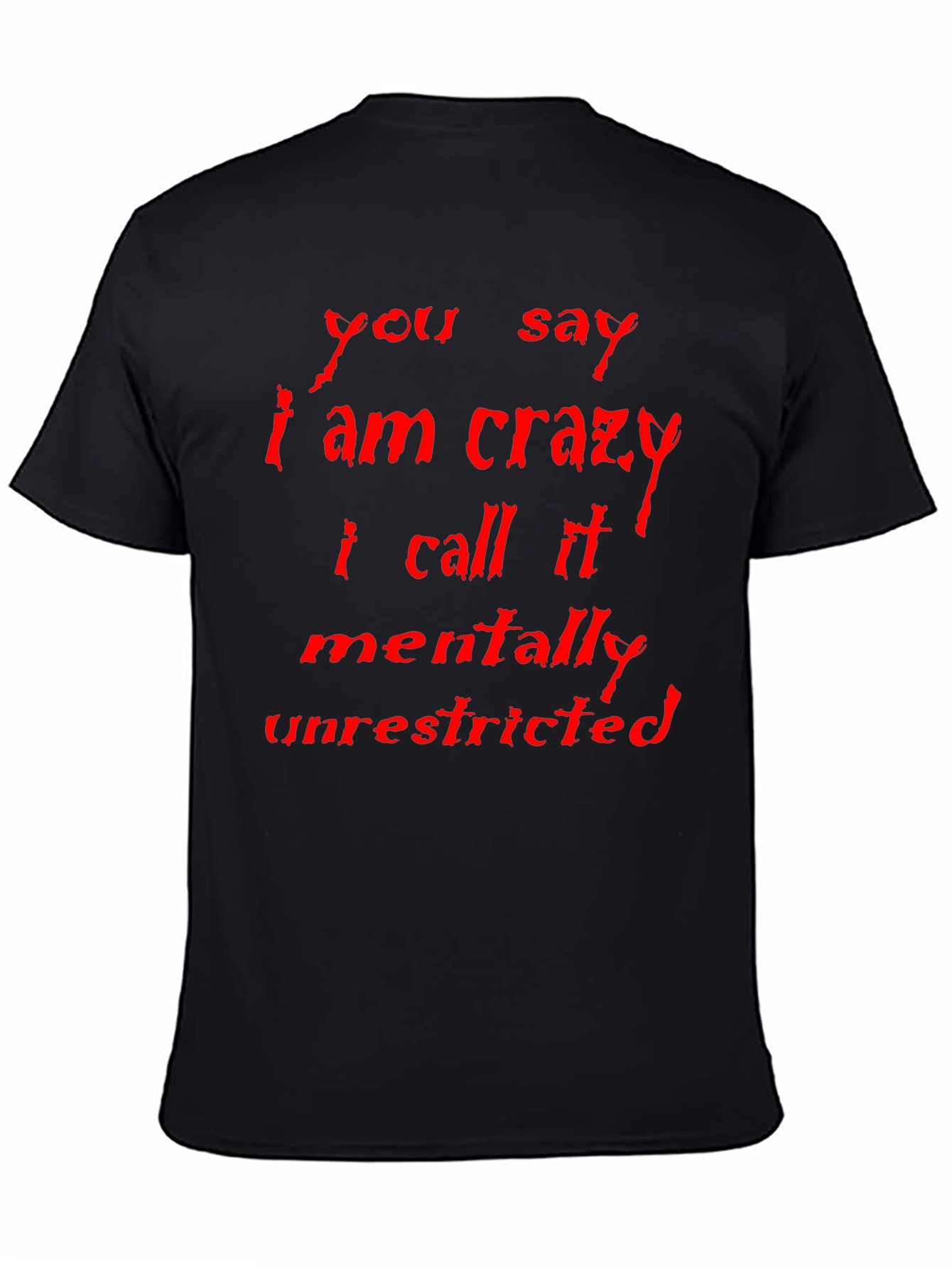 Crazy? Mentally Unrestricted Graphic Tee