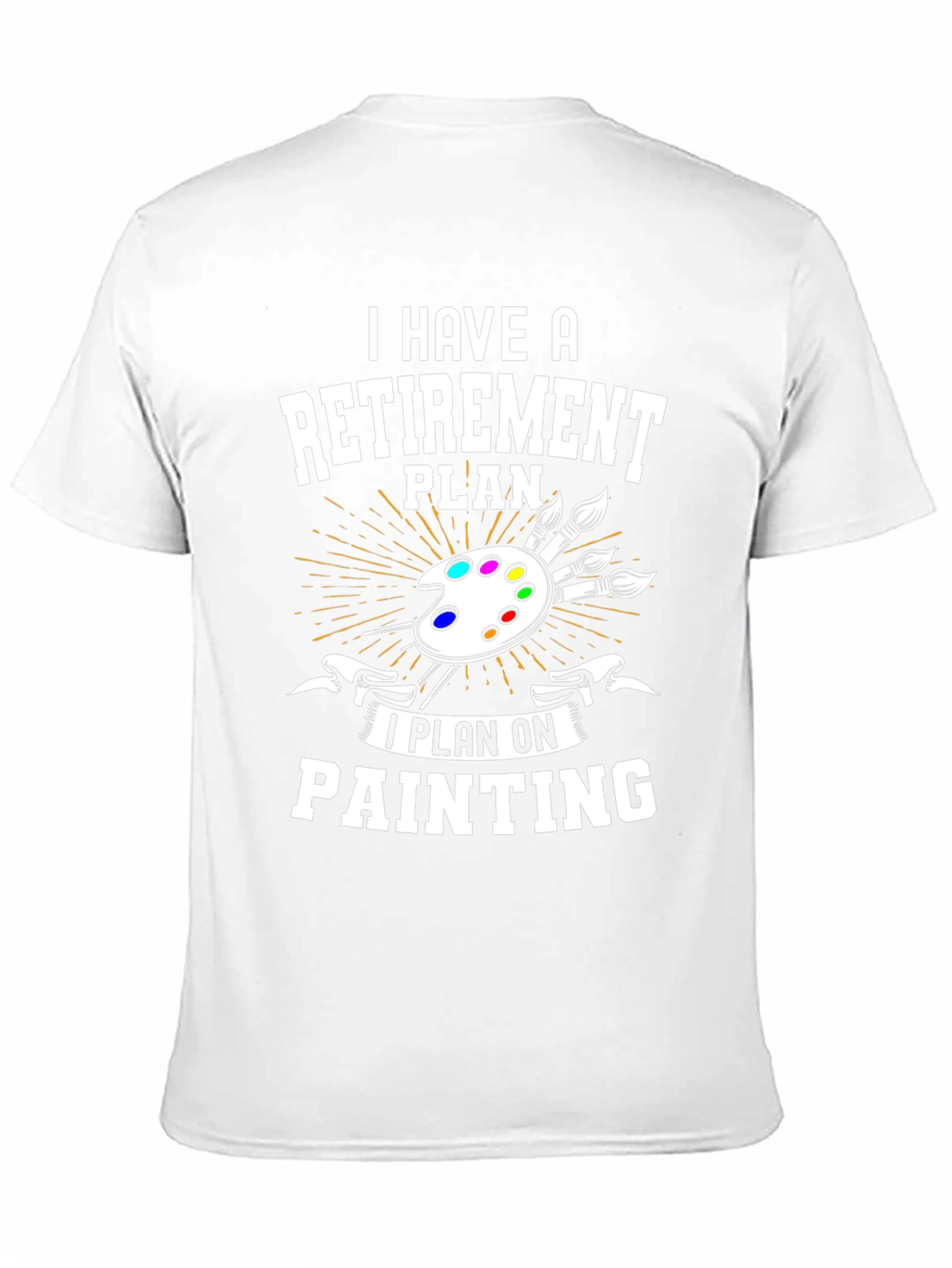 Retirement Plan Painting T-Shirt - Artist Gift