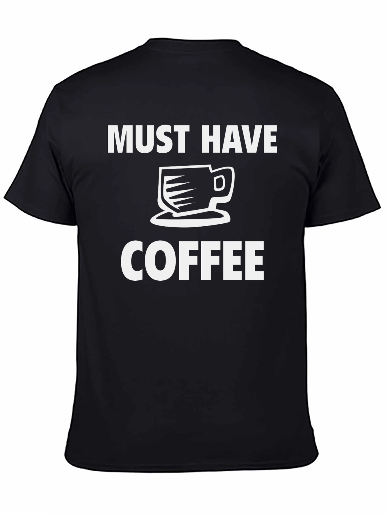 Must Have Coffee Graphic T-Shirt