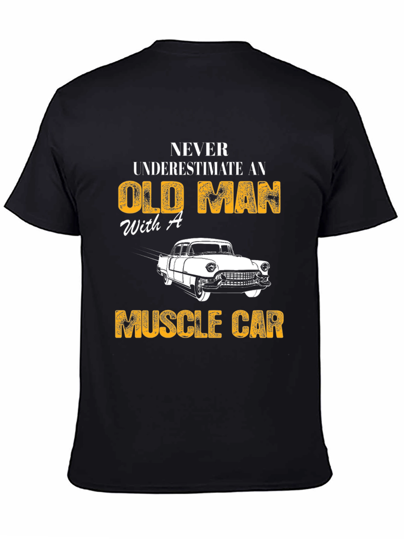 Never Underestimate Old Man Muscle Car T-Shirt