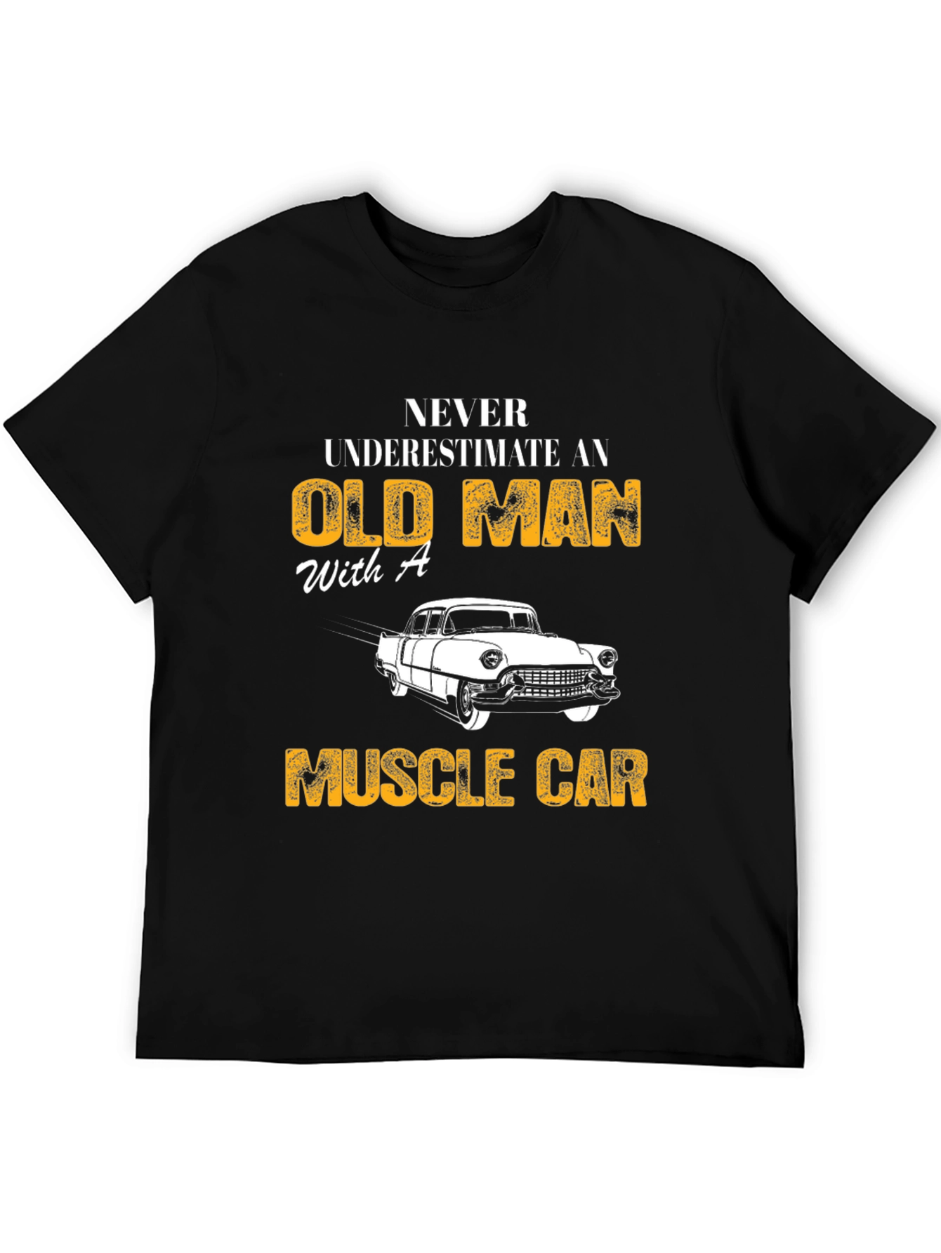 Never Underestimate Old Man Muscle Car T-Shirt