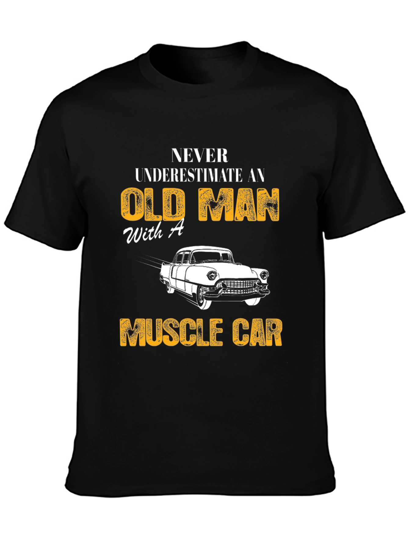 Never Underestimate Old Man Muscle Car T-Shirt