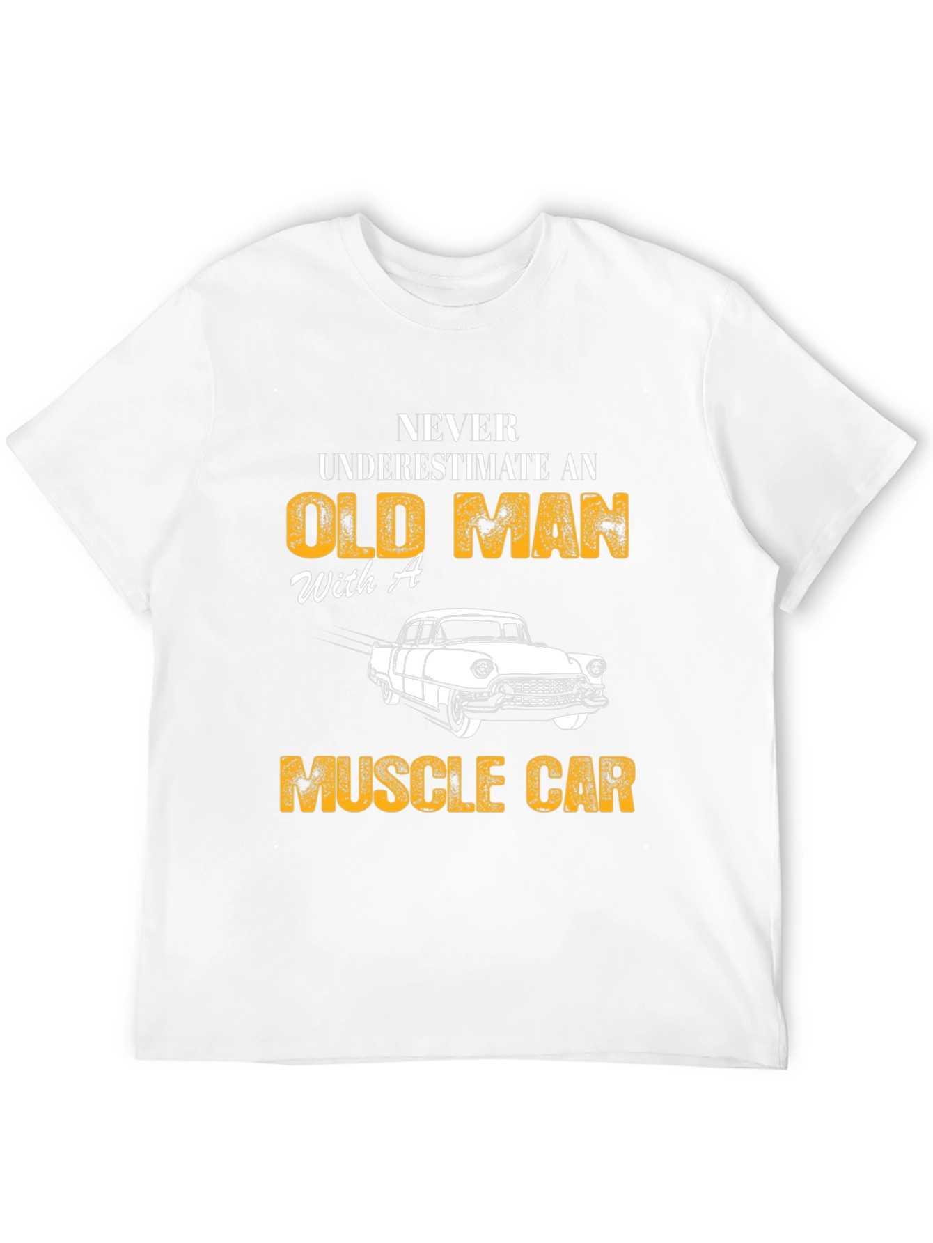 Never Underestimate Old Man Muscle Car T-Shirt