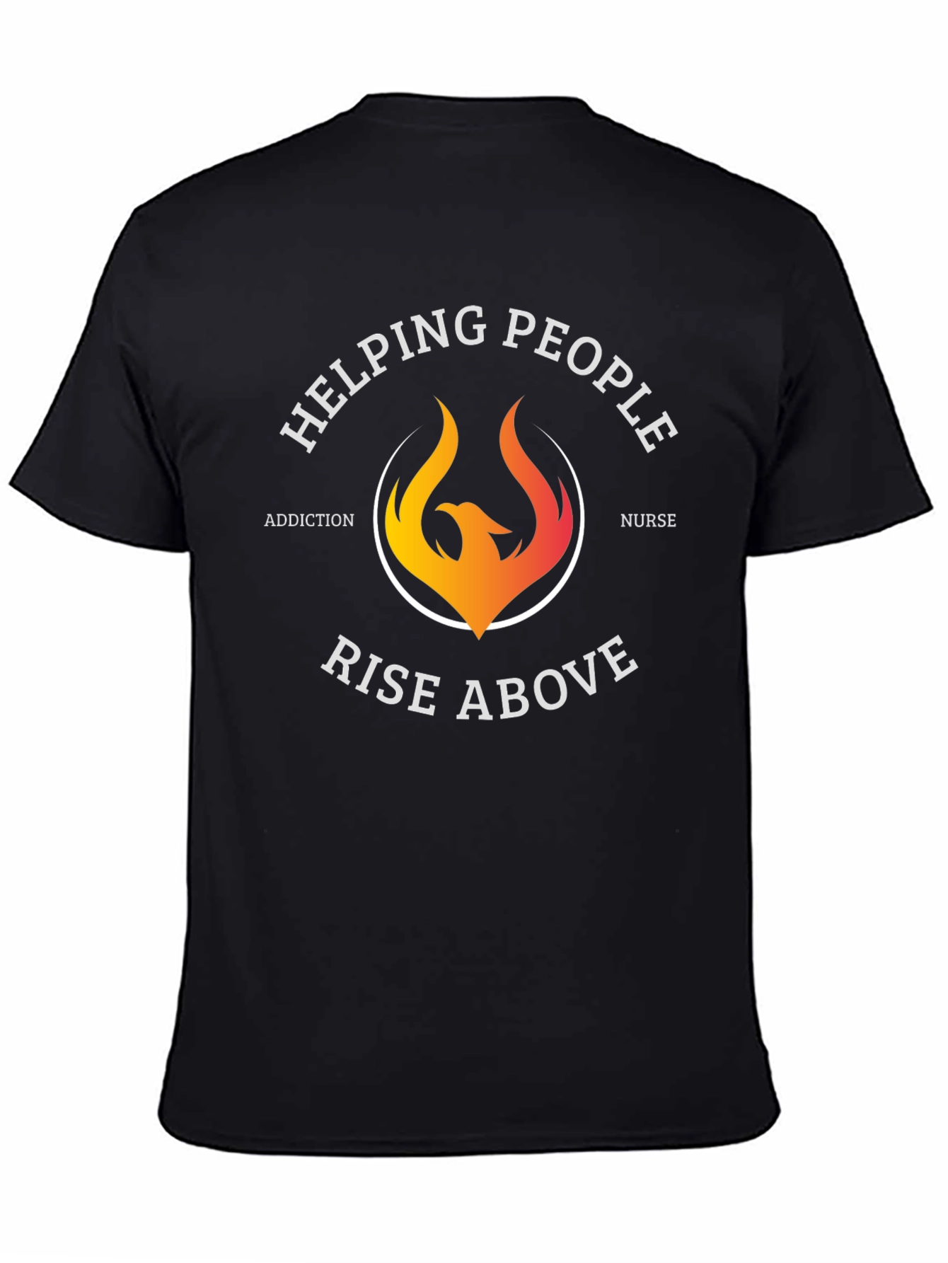 Helping People Rise Above T-Shirt Addiction Nurse Graphic Tee
