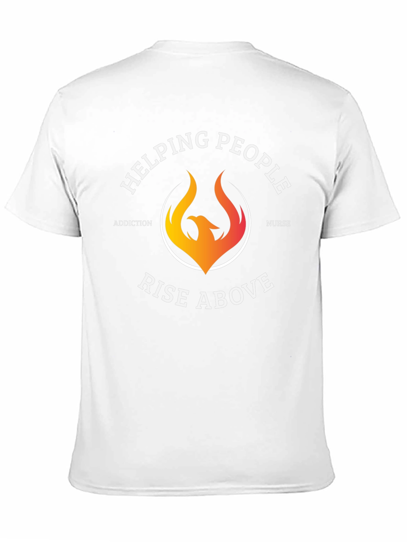 Helping People Rise Above T-Shirt Addiction Nurse Graphic Tee