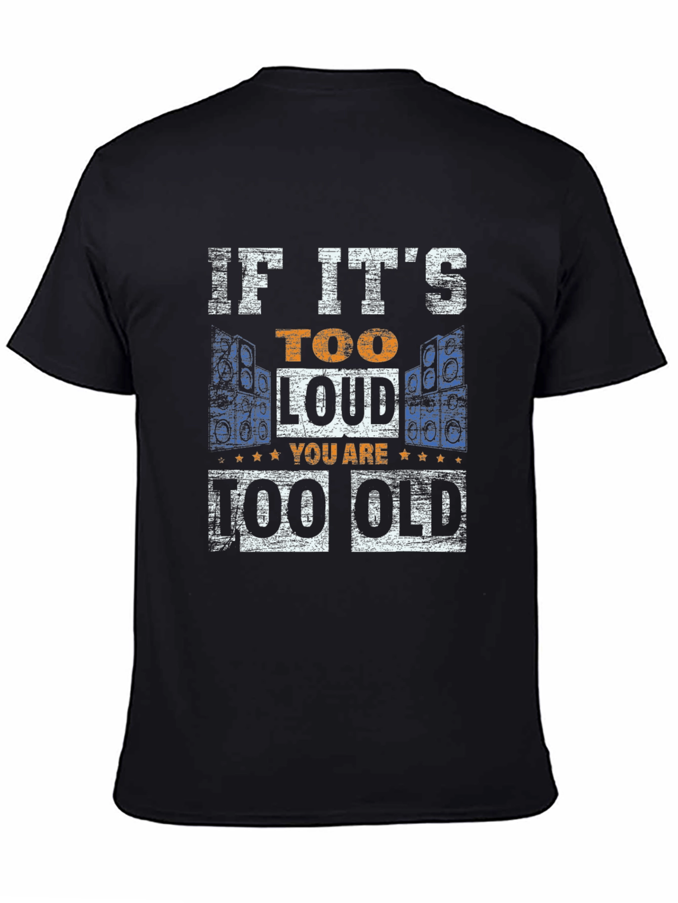 Too Loud Too Old T-Shirt - Black