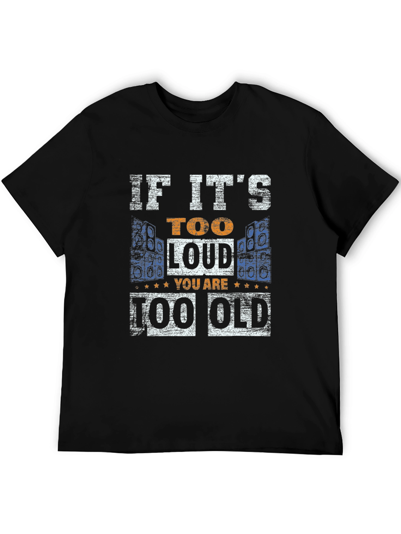 Too Loud Too Old T-Shirt - Black