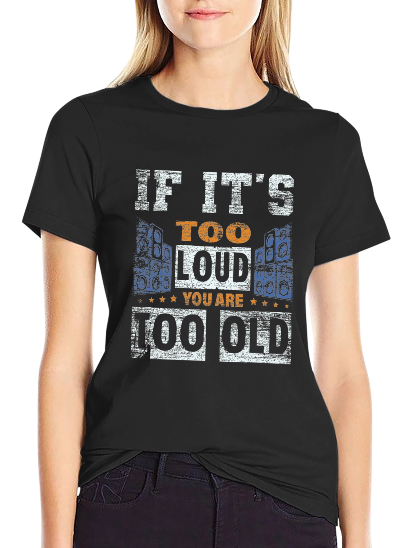 Too Loud Too Old T-Shirt - Black