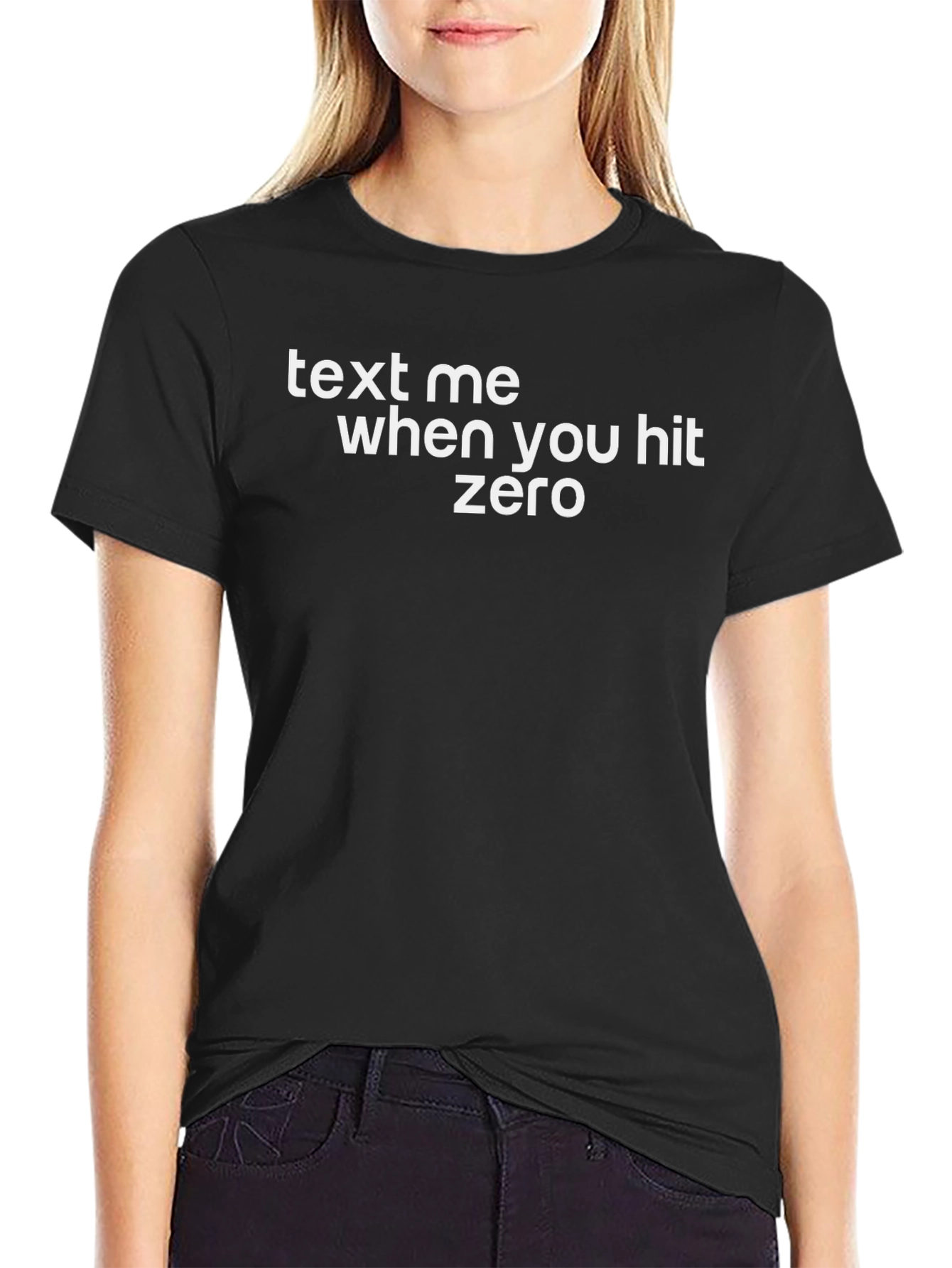 Text Me When You Hit Zero T-Shirt