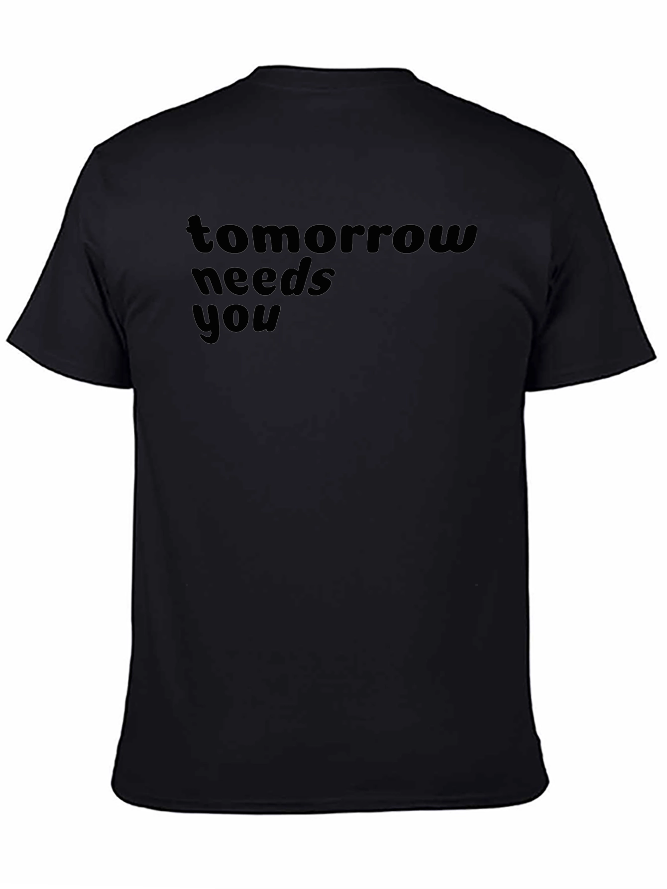 Tomorrow Needs You T-Shirt - Inspiring Graphic Tee