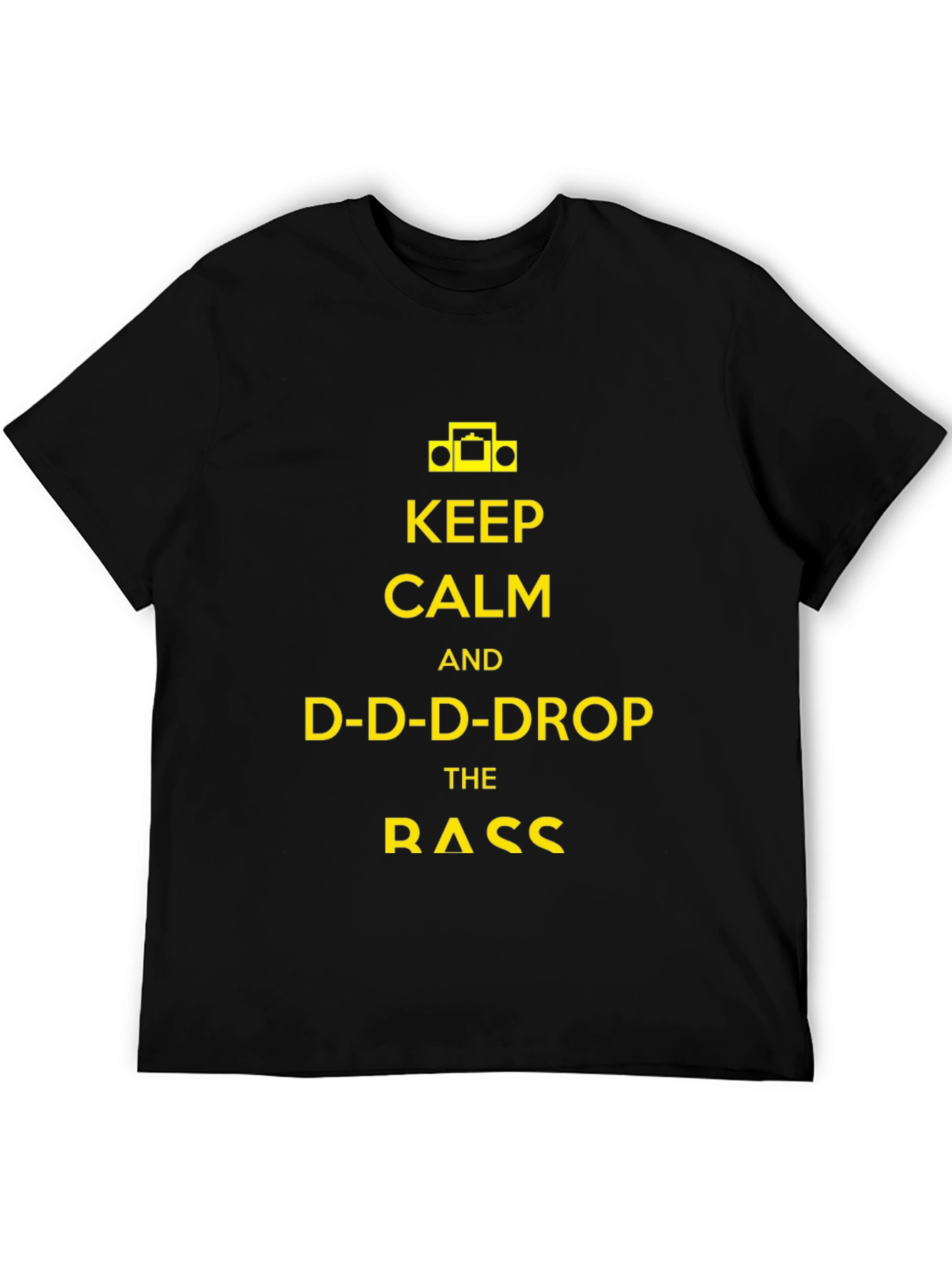 Keep Calm and D-D-D-Drop the Bass T-Shirt