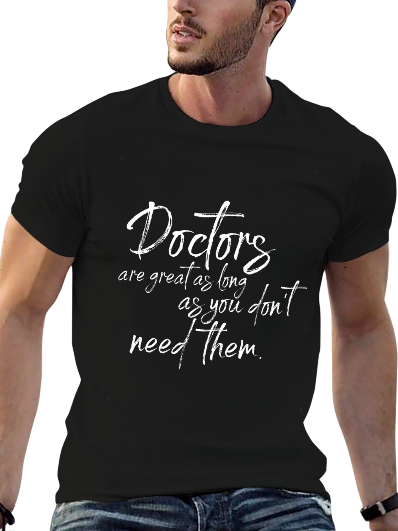 Funny Doctor T-Shirt: Doctors are Great