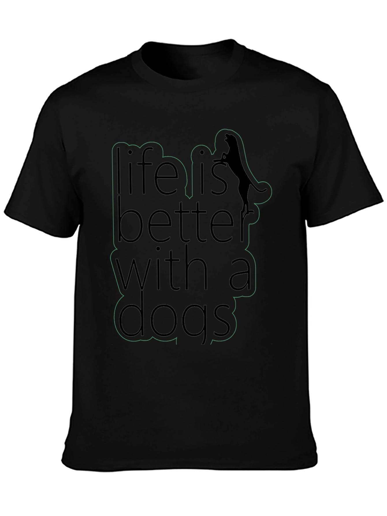 Life is Better With Dogs Black T-Shirt