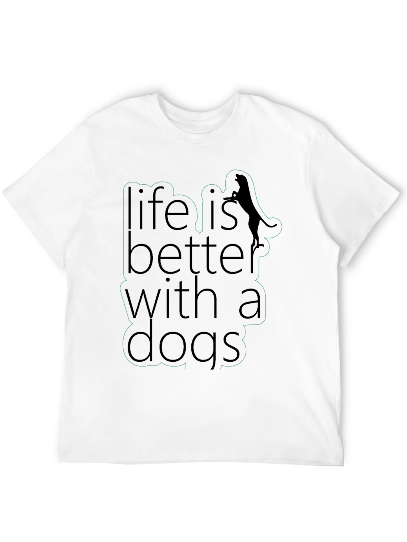 Life is Better With Dogs Black T-Shirt