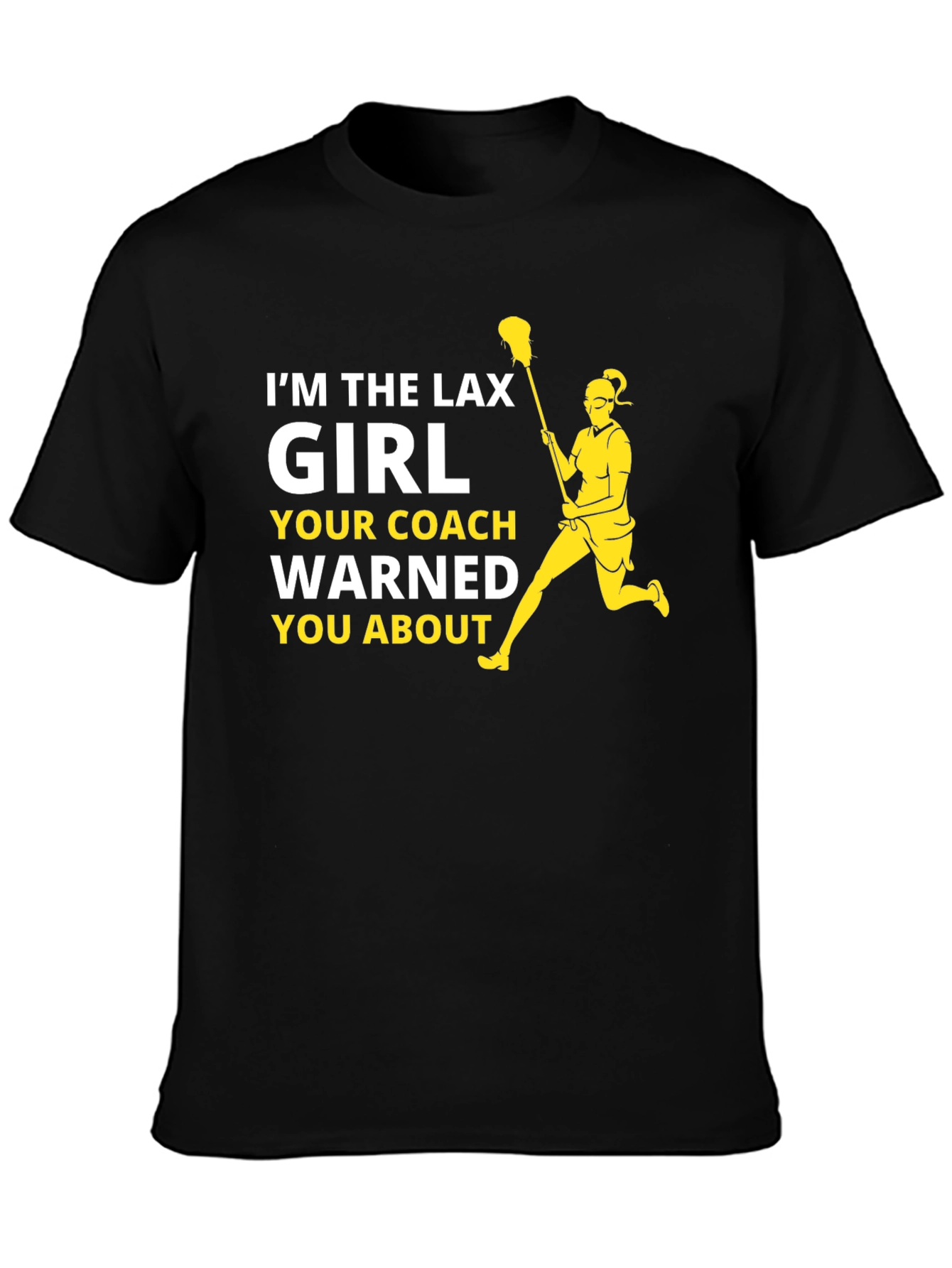 Im the Lax Girl T-Shirt - Lacrosse Player Tee