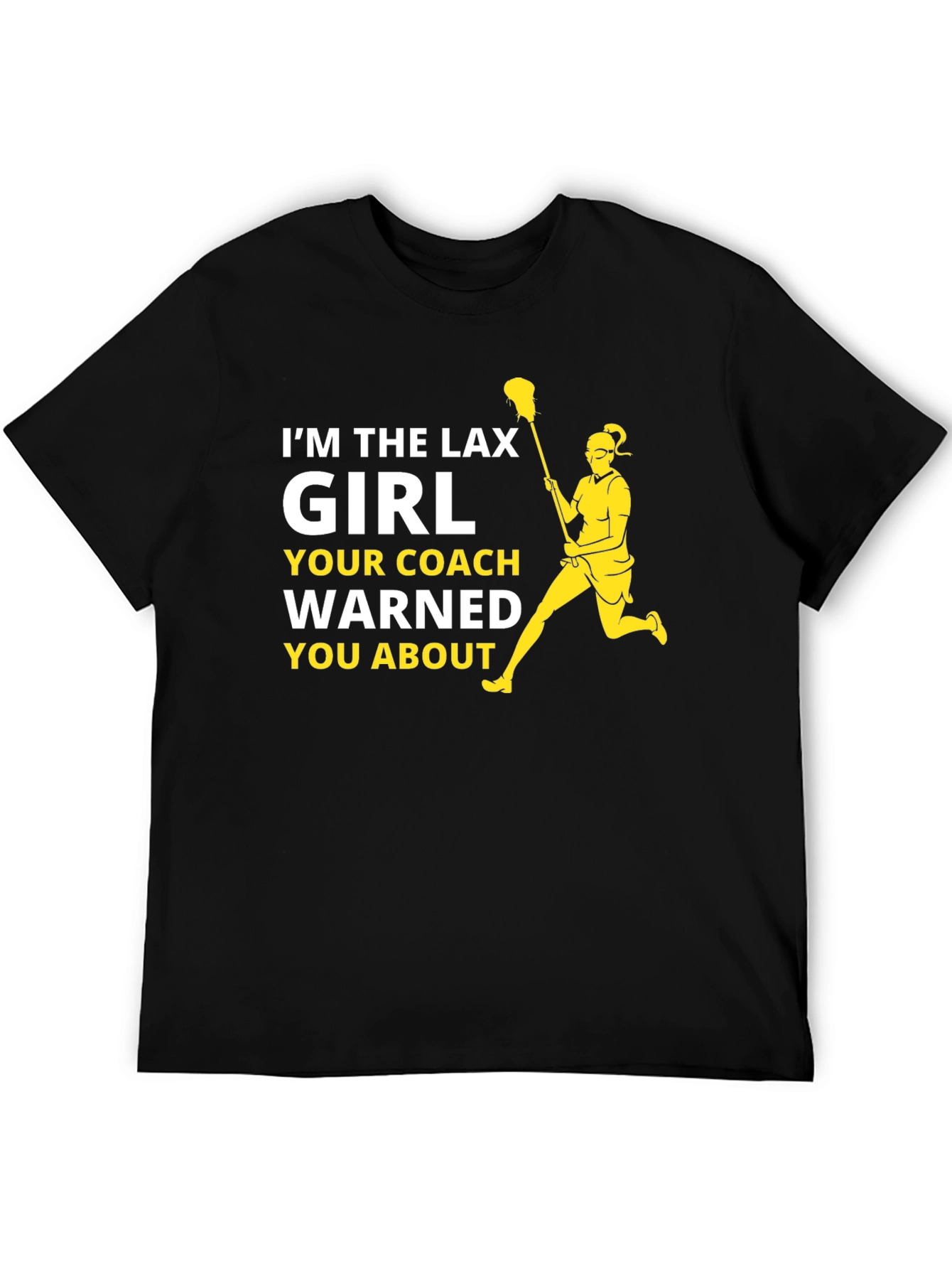 Im the Lax Girl T-Shirt - Lacrosse Player Tee