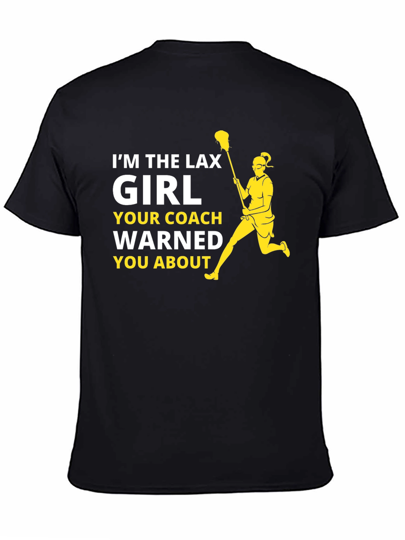 Im the Lax Girl T-Shirt - Lacrosse Player Tee