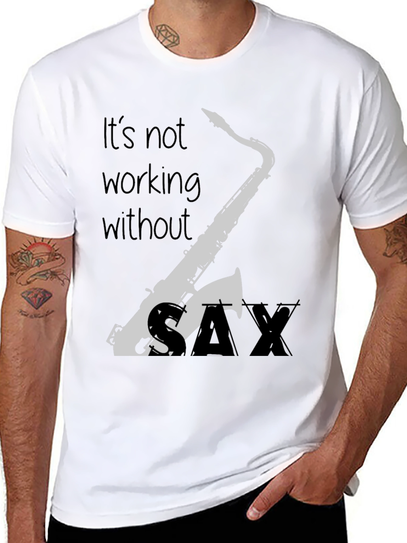 Saxophone T-Shirt - Its Not Working Without Sax