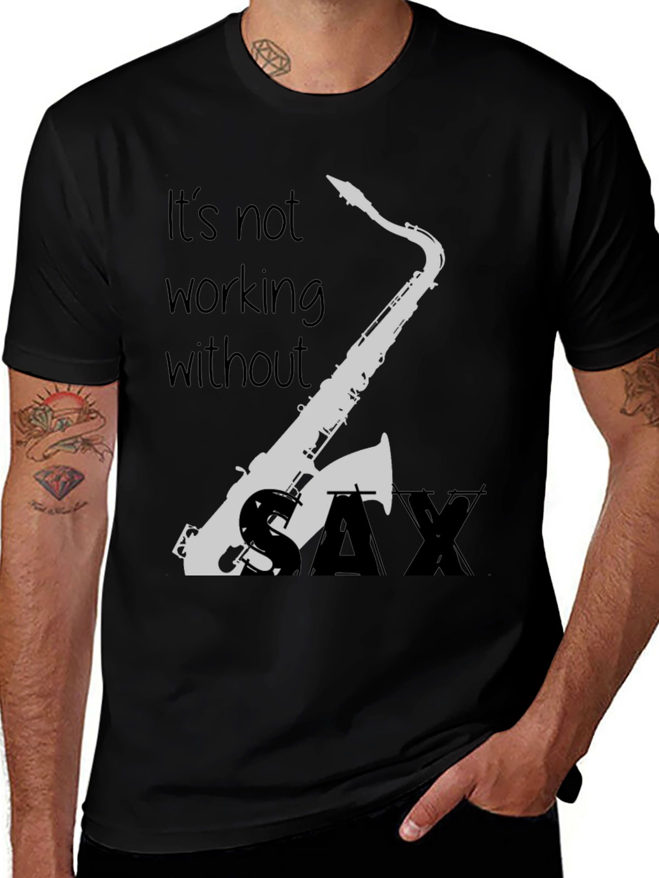 Saxophone T-Shirt - Its Not Working Without Sax