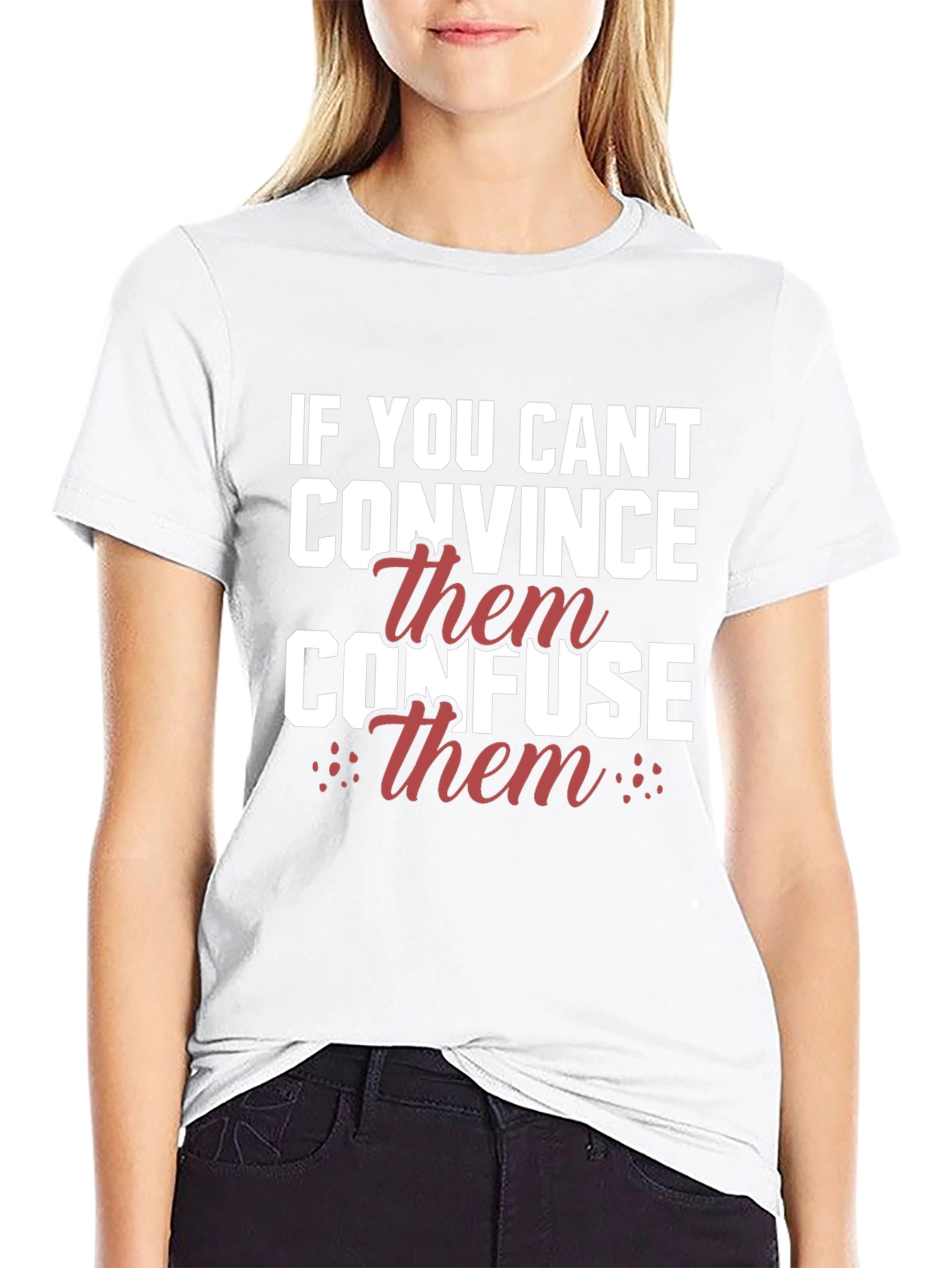 If You Cant Convince Confuse T-Shirt