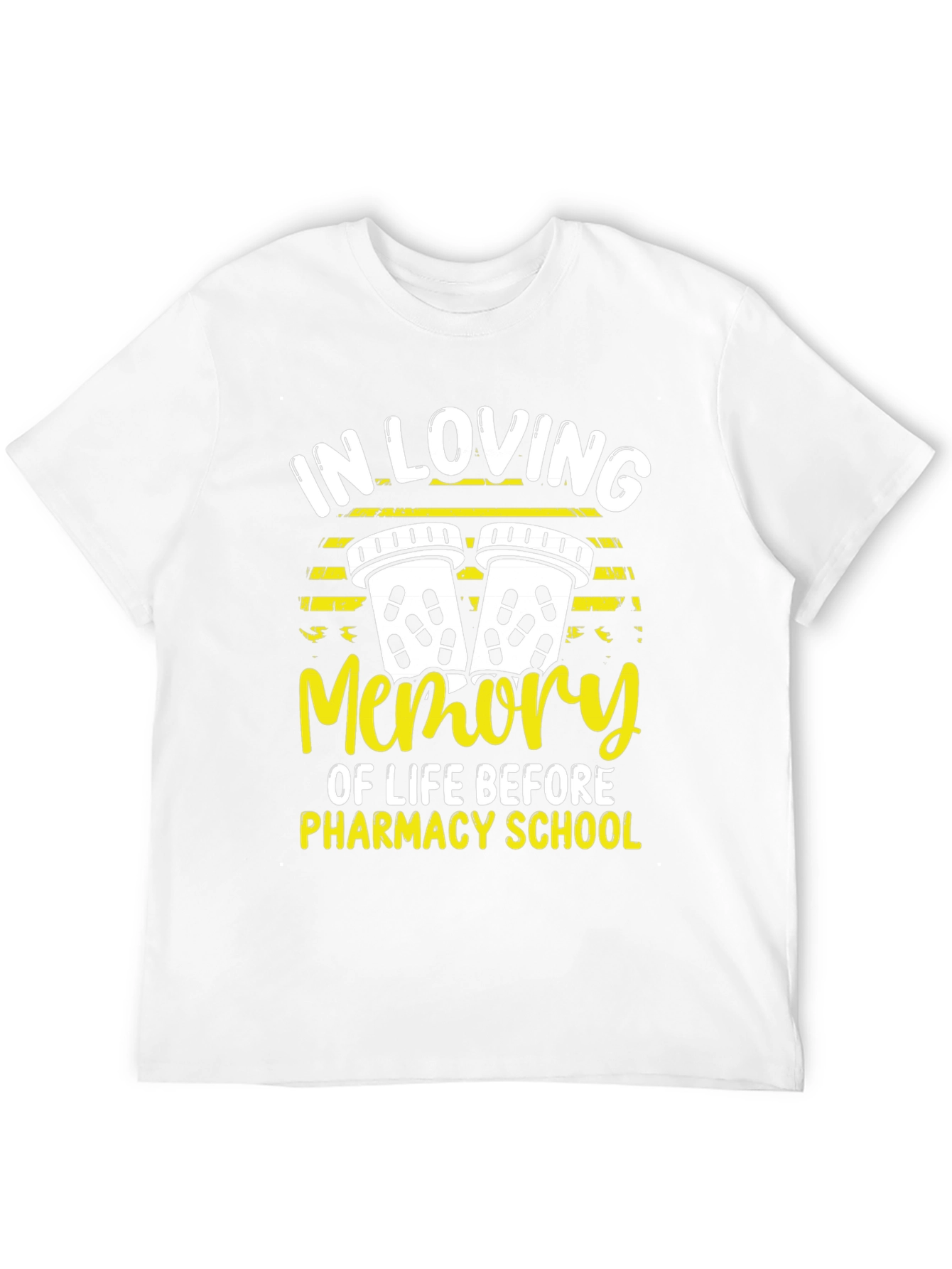 Pharmacy School T-Shirt - In Loving Memory