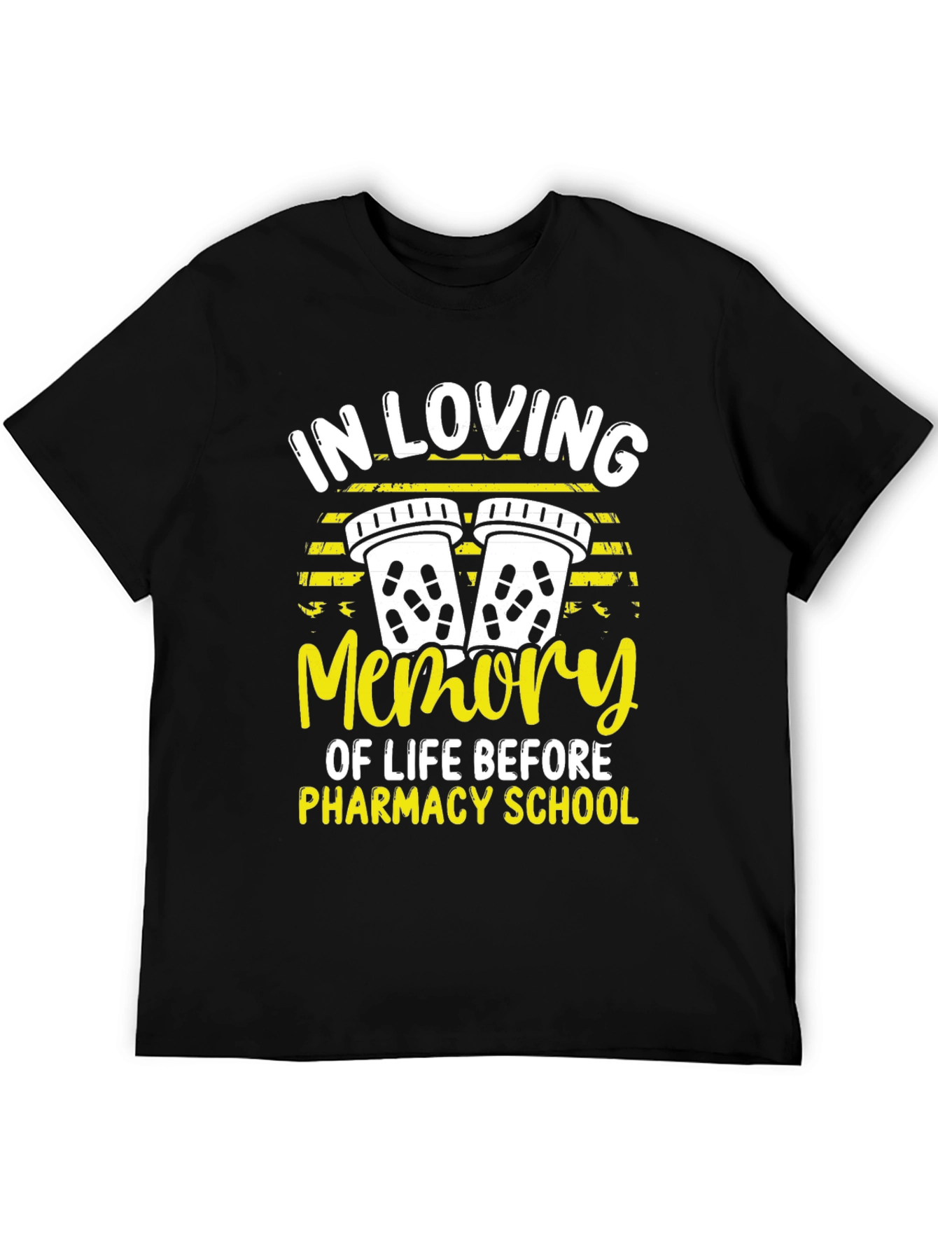 Pharmacy School T-Shirt - In Loving Memory
