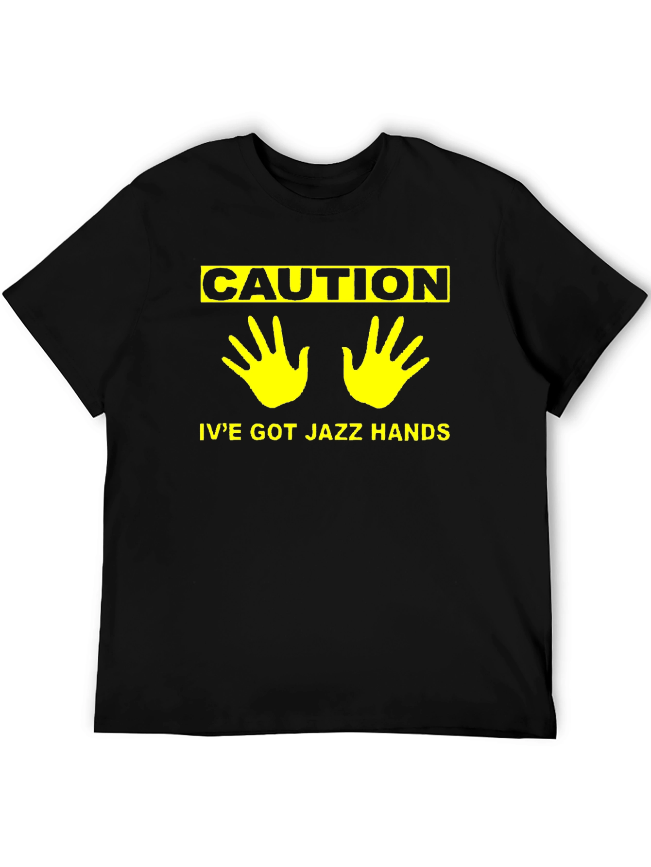 Caution Ive Got Jazz Hands Humor T-Shirt